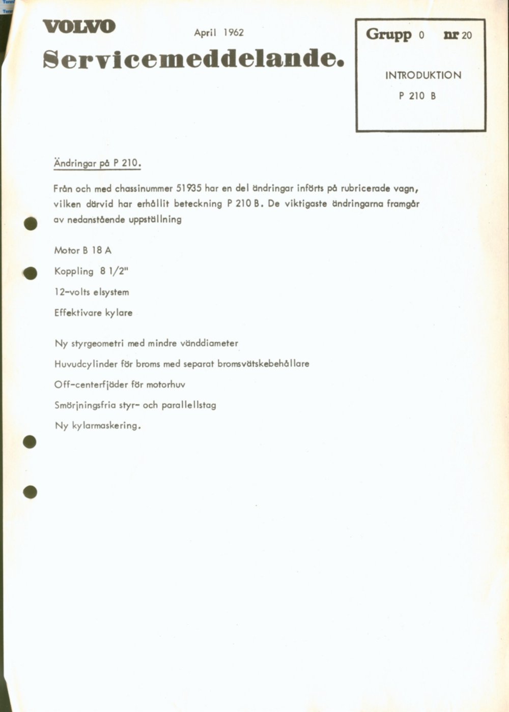 Verkstadsmeddelande/Work shop bulletins and Servicemeddelanden/Service bulletins for the following models: Volvo P1800, Volvo P1800S, Volvo P1800E, Volvo P1800ES, Volvo PV,Volvo PV 444, Volvo PV 544, Volvo Amazon, Volvo 120, Volvo 130, Volvo 220, Volvo 140 , Volvo 240, Volvo 164, Volvo 264 