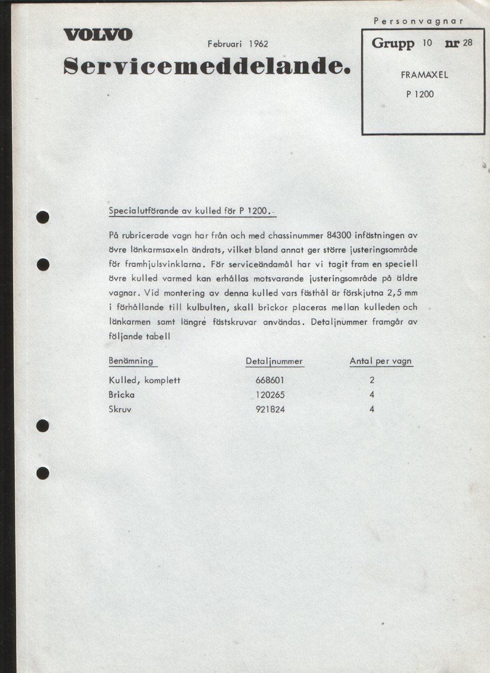 Verkstadsmeddelande/Work shop bulletins and Servicemeddelanden/Service bulletins for the following models: Volvo P1800, Volvo P1800S, Volvo P1800E, Volvo P1800ES, Volvo PV,Volvo PV 444, Volvo PV 544, Volvo Amazon, Volvo 120, Volvo 130, Volvo 220, Volvo 140 , Volvo 240, Volvo 164, Volvo 264 