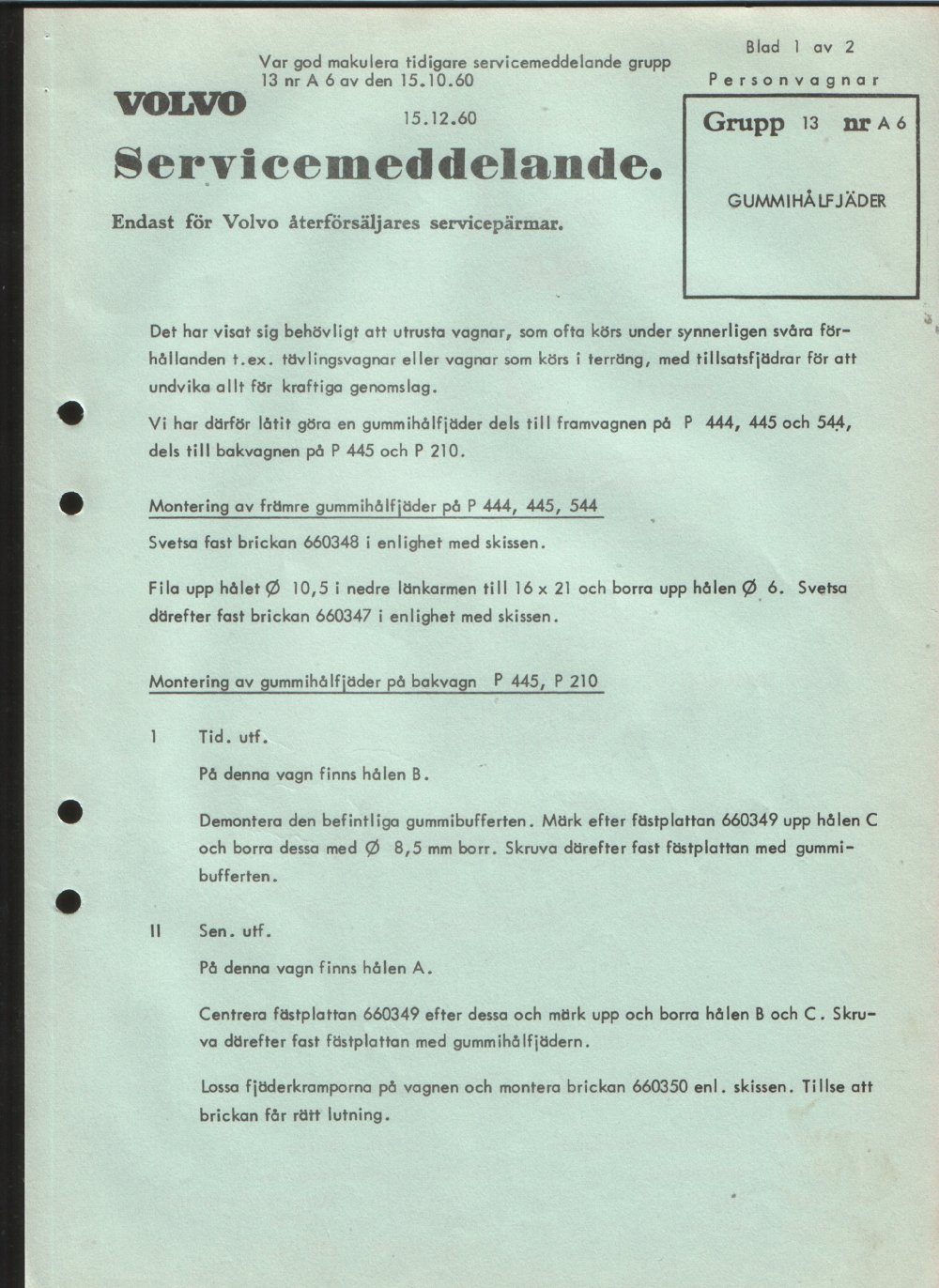 Verkstadsmeddelande/Work shop bulletins and Servicemeddelanden/Service bulletins for the following models: Volvo P1800, Volvo P1800S, Volvo P1800E, Volvo P1800ES, Volvo PV,Volvo PV 444, Volvo PV 544, Volvo Amazon, Volvo 120, Volvo 130, Volvo 220, Volvo 140 , Volvo 240, Volvo 164, Volvo 264 