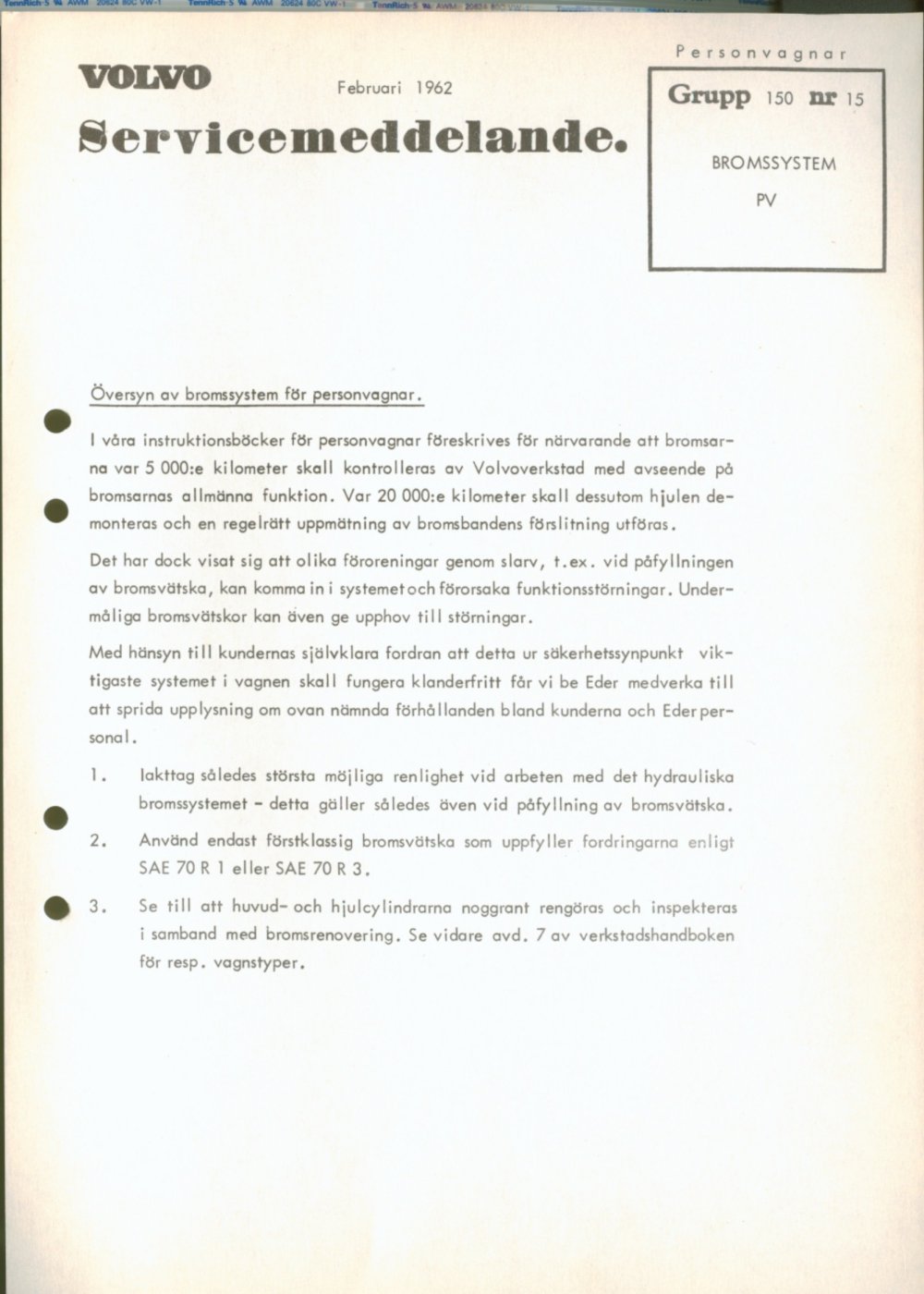 Verkstadsmeddelande/Work shop bulletins and Servicemeddelanden/Service bulletins for the following models: Volvo P1800, Volvo P1800S, Volvo P1800E, Volvo P1800ES, Volvo PV,Volvo PV 444, Volvo PV 544, Volvo Amazon, Volvo 120, Volvo 130, Volvo 220, Volvo 140 , Volvo 240, Volvo 164, Volvo 264 