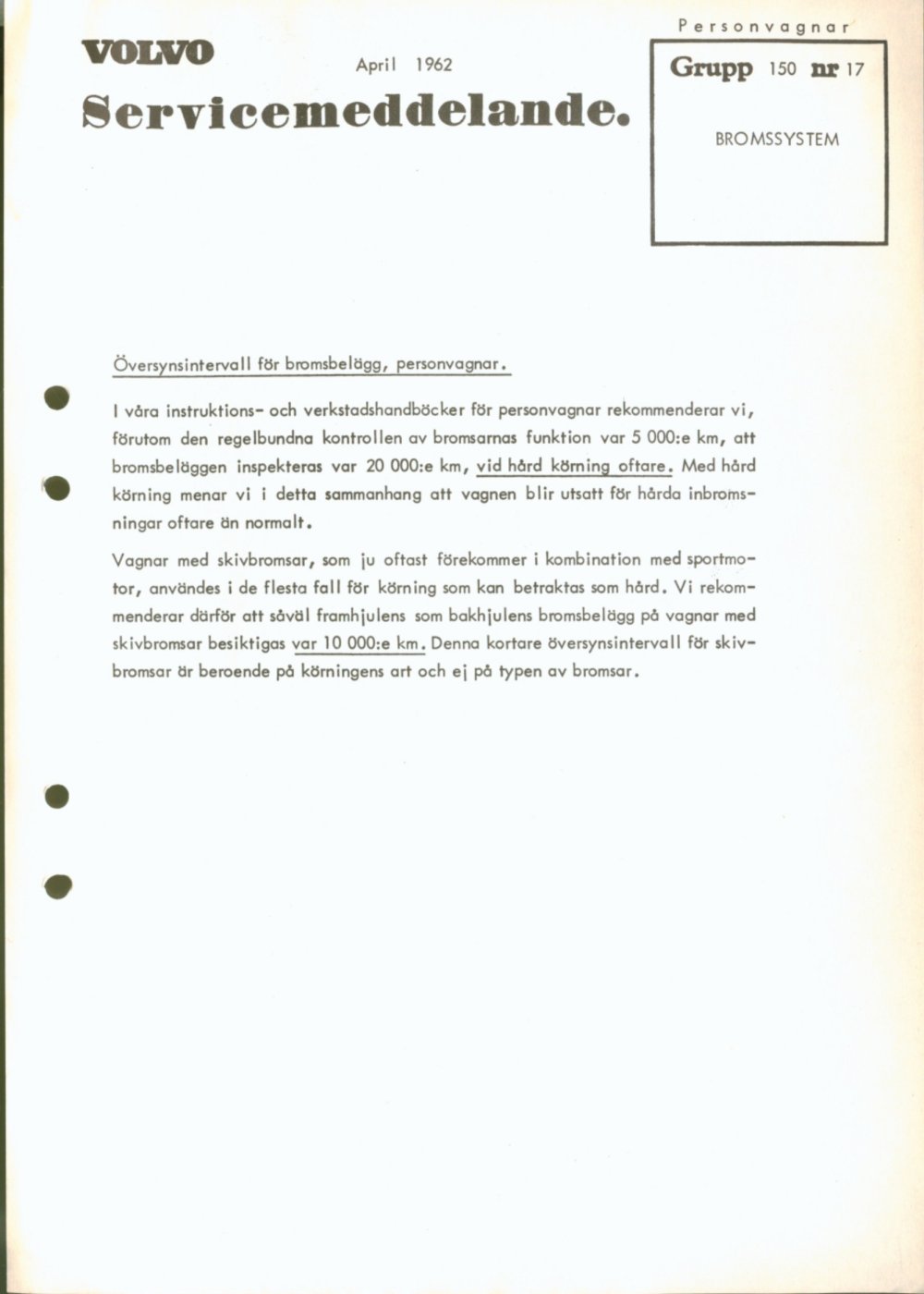 Verkstadsmeddelande/Work shop bulletins and Servicemeddelanden/Service bulletins for the following models: Volvo P1800, Volvo P1800S, Volvo P1800E, Volvo P1800ES, Volvo PV,Volvo PV 444, Volvo PV 544, Volvo Amazon, Volvo 120, Volvo 130, Volvo 220, Volvo 140 , Volvo 240, Volvo 164, Volvo 264 