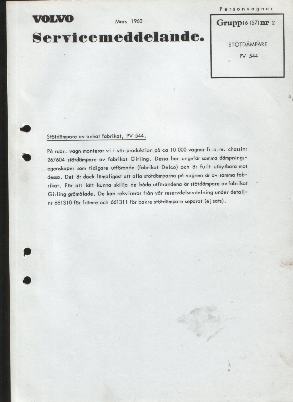 Verkstadsmeddelande/Work shop bulletins and Servicemeddelanden/Service bulletins for the following models: Volvo P1800, Volvo P1800S, Volvo P1800E, Volvo P1800ES, Volvo PV,Volvo PV 444, Volvo PV 544, Volvo Amazon, Volvo 120, Volvo 130, Volvo 220, Volvo 140 , Volvo 240, Volvo 164, Volvo 264 