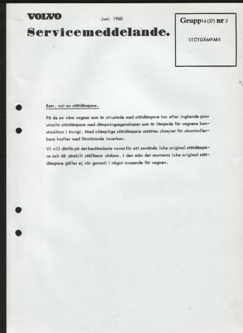 Verkstadsmeddelande/Work shop bulletins and Servicemeddelanden/Service bulletins for the following models: Volvo P1800, Volvo P1800S, Volvo P1800E, Volvo P1800ES, Volvo PV,Volvo PV 444, Volvo PV 544, Volvo Amazon, Volvo 120, Volvo 130, Volvo 220, Volvo 140 , Volvo 240, Volvo 164, Volvo 264 
