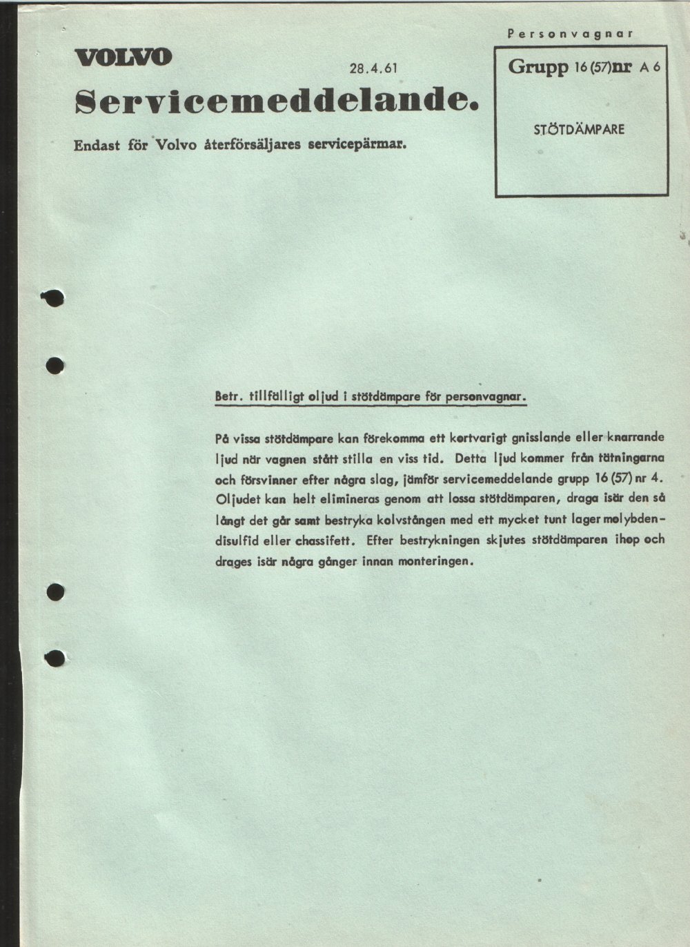 Verkstadsmeddelande/Work shop bulletins and Servicemeddelanden/Service bulletins for the following models: Volvo P1800, Volvo P1800S, Volvo P1800E, Volvo P1800ES, Volvo PV,Volvo PV 444, Volvo PV 544, Volvo Amazon, Volvo 120, Volvo 130, Volvo 220, Volvo 140 , Volvo 240, Volvo 164, Volvo 264 