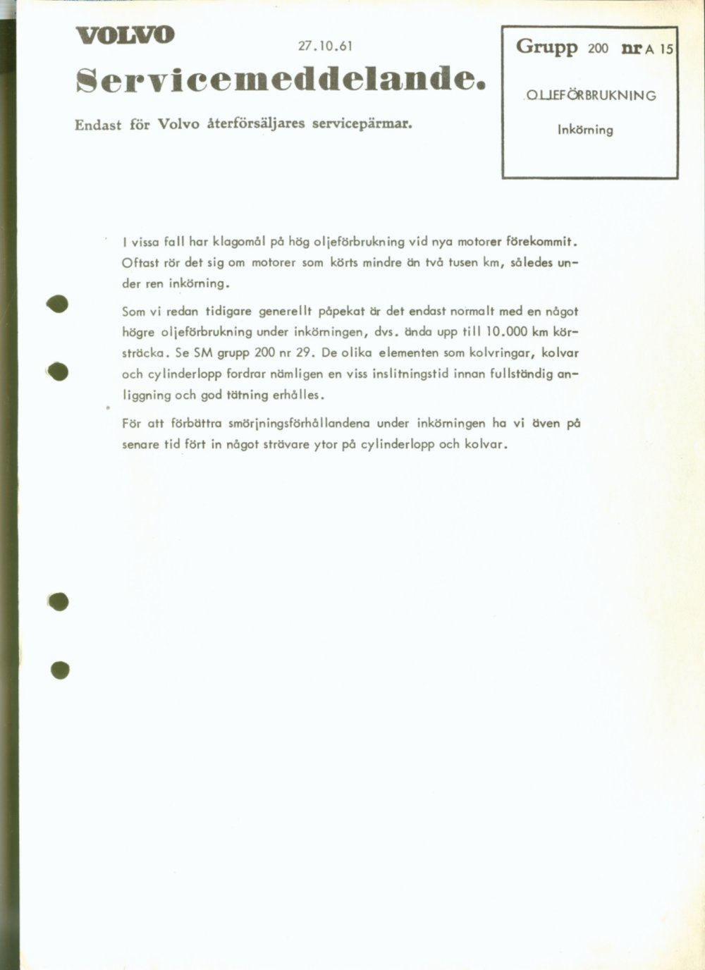 Verkstadsmeddelande/Work shop bulletins and Servicemeddelanden/Service bulletins for the following models: Volvo P1800, Volvo P1800S, Volvo P1800E, Volvo P1800ES, Volvo PV,Volvo PV 444, Volvo PV 544, Volvo Amazon, Volvo 120, Volvo 130, Volvo 220, Volvo 140 , Volvo 240, Volvo 164, Volvo 264 