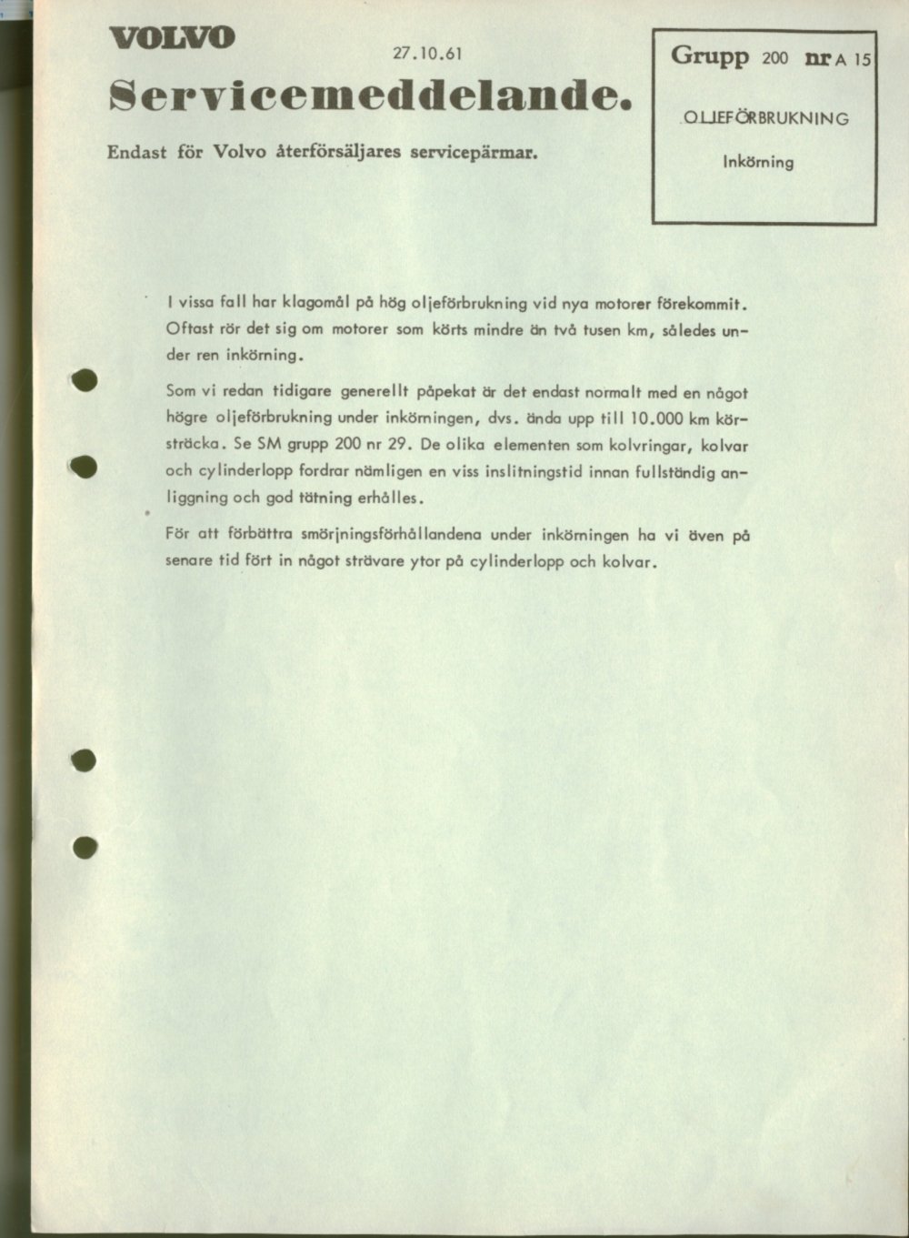 Verkstadsmeddelande/Work shop bulletins and Servicemeddelanden/Service bulletins for the following models: Volvo P1800, Volvo P1800S, Volvo P1800E, Volvo P1800ES, Volvo PV,Volvo PV 444, Volvo PV 544, Volvo Amazon, Volvo 120, Volvo 130, Volvo 220, Volvo 140 , Volvo 240, Volvo 164, Volvo 264 