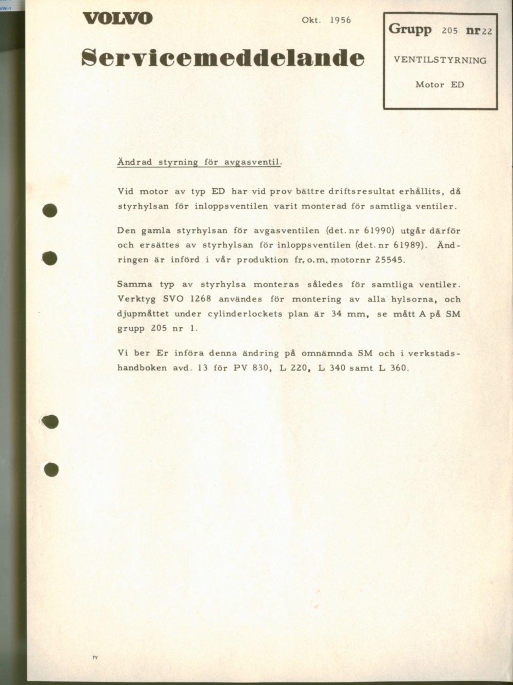 Verkstadsmeddelande/Work shop bulletins and Servicemeddelanden/Service bulletins for the following models: Volvo P1800, Volvo P1800S, Volvo P1800E, Volvo P1800ES, Volvo PV,Volvo PV 444, Volvo PV 544, Volvo Amazon, Volvo 120, Volvo 130, Volvo 220, Volvo 140 , Volvo 240, Volvo 164, Volvo 264 