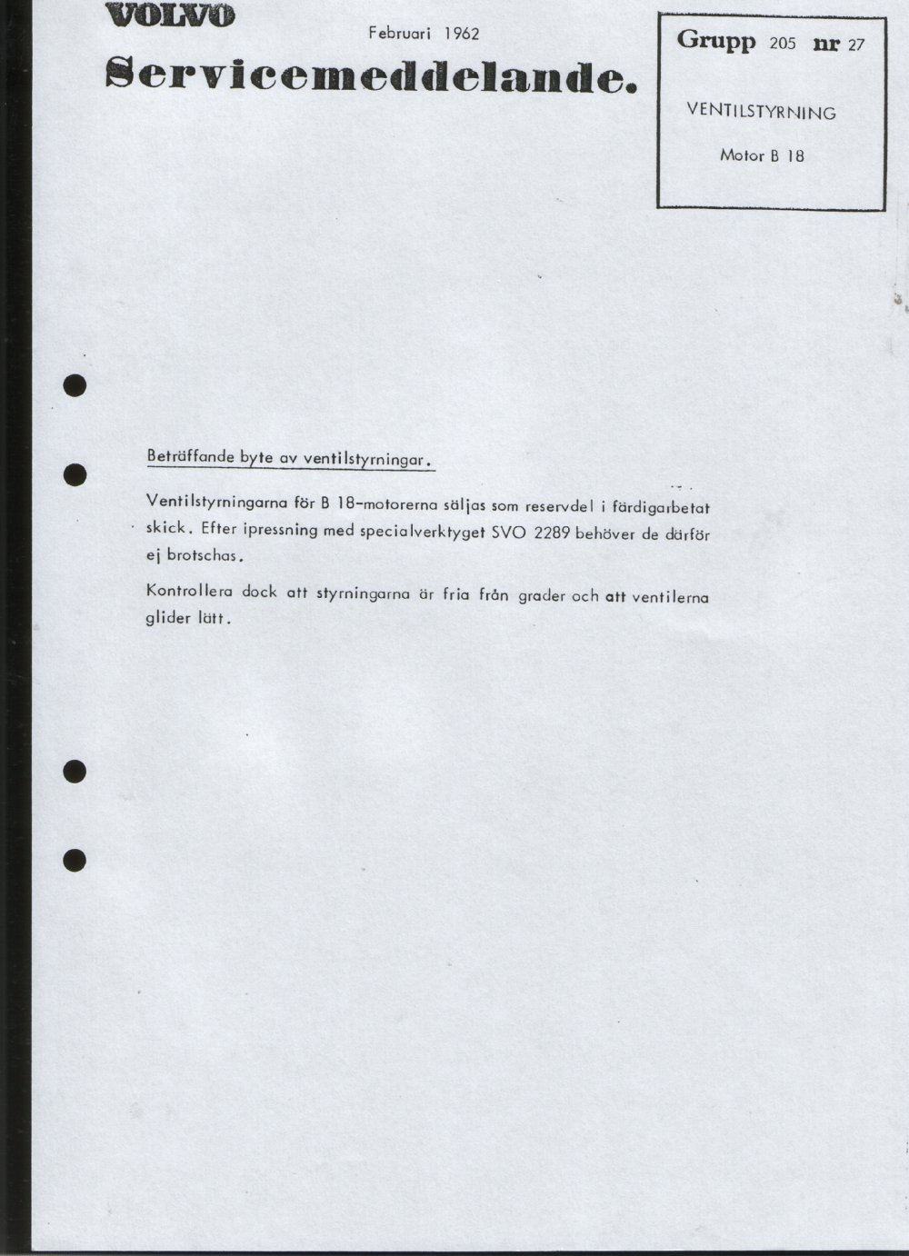 Verkstadsmeddelande/Work shop bulletins and Servicemeddelanden/Service bulletins for the following models: Volvo P1800, Volvo P1800S, Volvo P1800E, Volvo P1800ES, Volvo PV,Volvo PV 444, Volvo PV 544, Volvo Amazon, Volvo 120, Volvo 130, Volvo 220, Volvo 140 , Volvo 240, Volvo 164, Volvo 264 