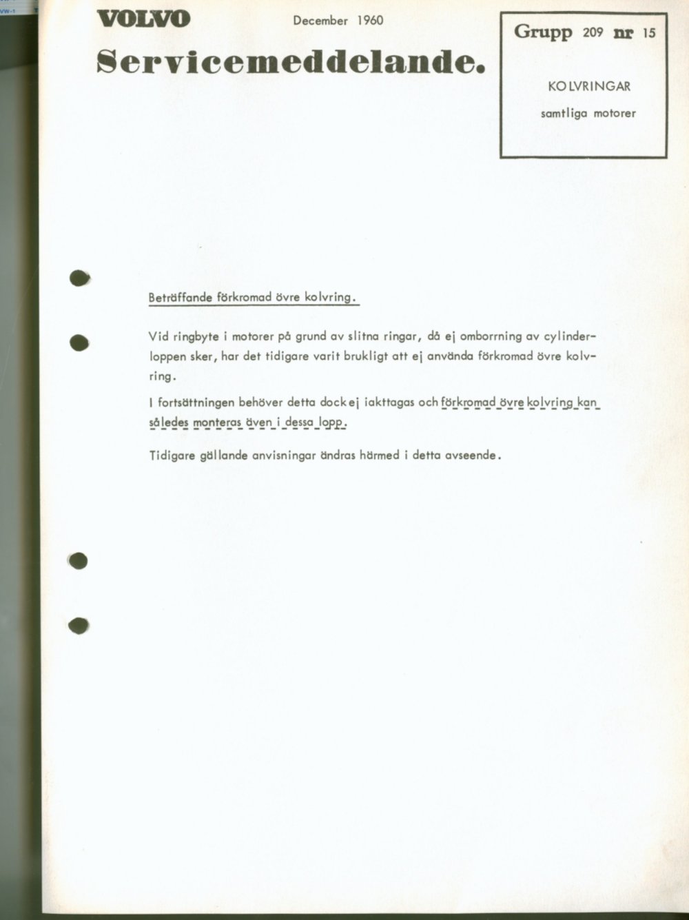 Verkstadsmeddelande/Work shop bulletins and Servicemeddelanden/Service bulletins for the following models: Volvo P1800, Volvo P1800S, Volvo P1800E, Volvo P1800ES, Volvo PV,Volvo PV 444, Volvo PV 544, Volvo Amazon, Volvo 120, Volvo 130, Volvo 220, Volvo 140 , Volvo 240, Volvo 164, Volvo 264 