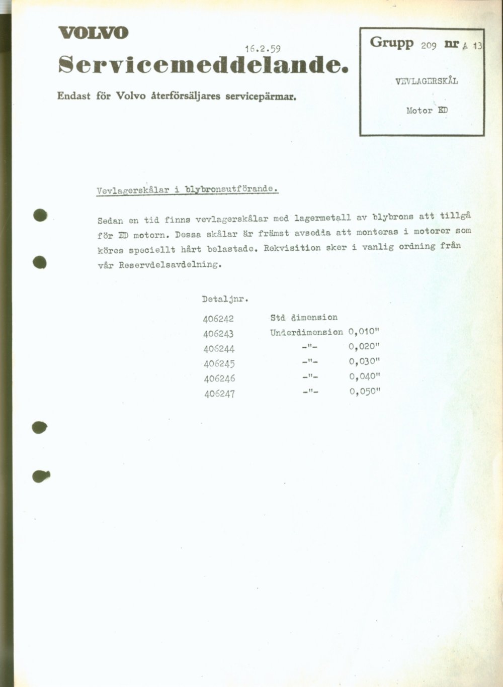 Verkstadsmeddelande/Work shop bulletins and Servicemeddelanden/Service bulletins for the following models: Volvo P1800, Volvo P1800S, Volvo P1800E, Volvo P1800ES, Volvo PV,Volvo PV 444, Volvo PV 544, Volvo Amazon, Volvo 120, Volvo 130, Volvo 220, Volvo 140 , Volvo 240, Volvo 164, Volvo 264 