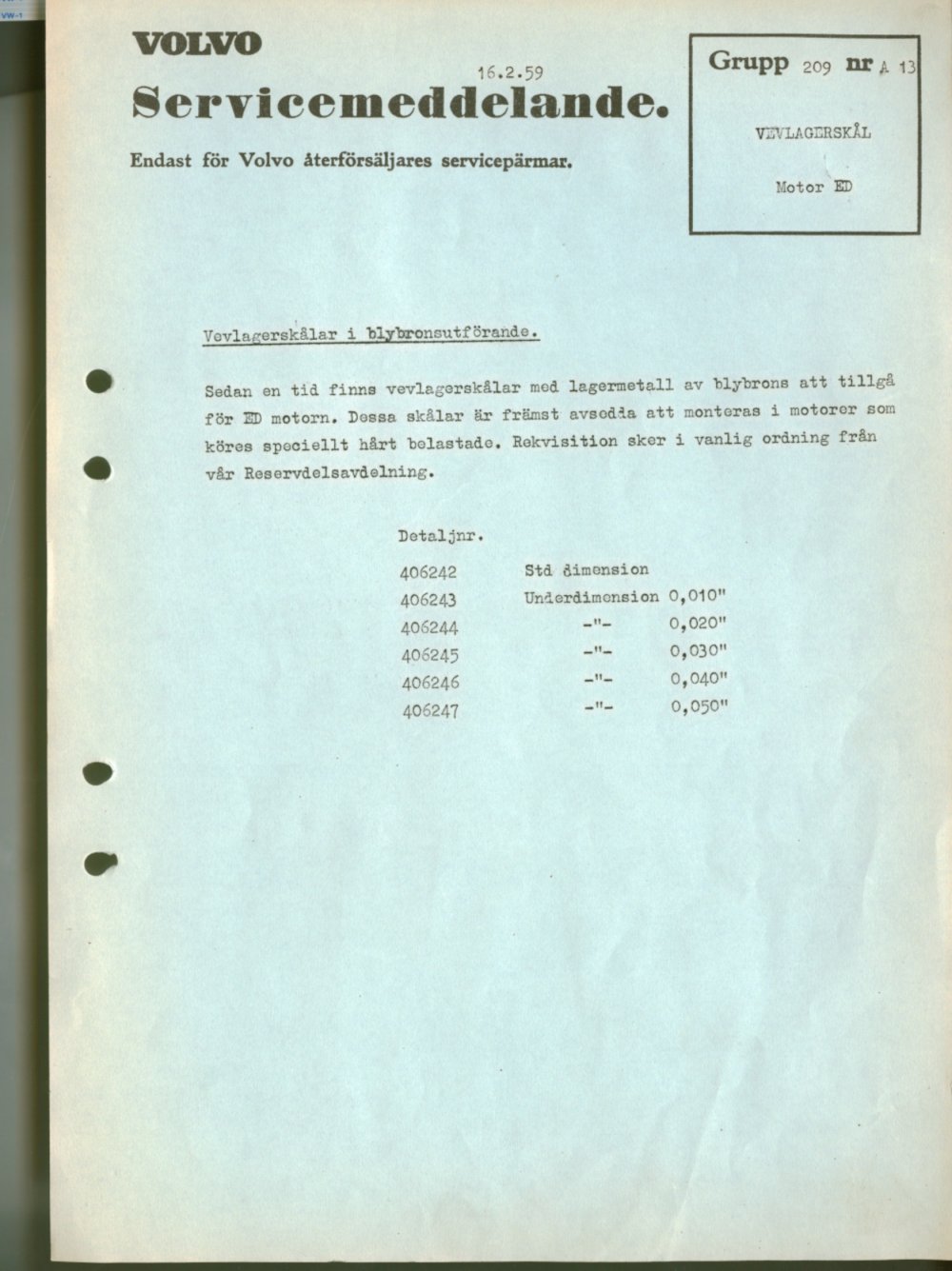 Verkstadsmeddelande/Work shop bulletins and Servicemeddelanden/Service bulletins for the following models: Volvo P1800, Volvo P1800S, Volvo P1800E, Volvo P1800ES, Volvo PV,Volvo PV 444, Volvo PV 544, Volvo Amazon, Volvo 120, Volvo 130, Volvo 220, Volvo 140 , Volvo 240, Volvo 164, Volvo 264 