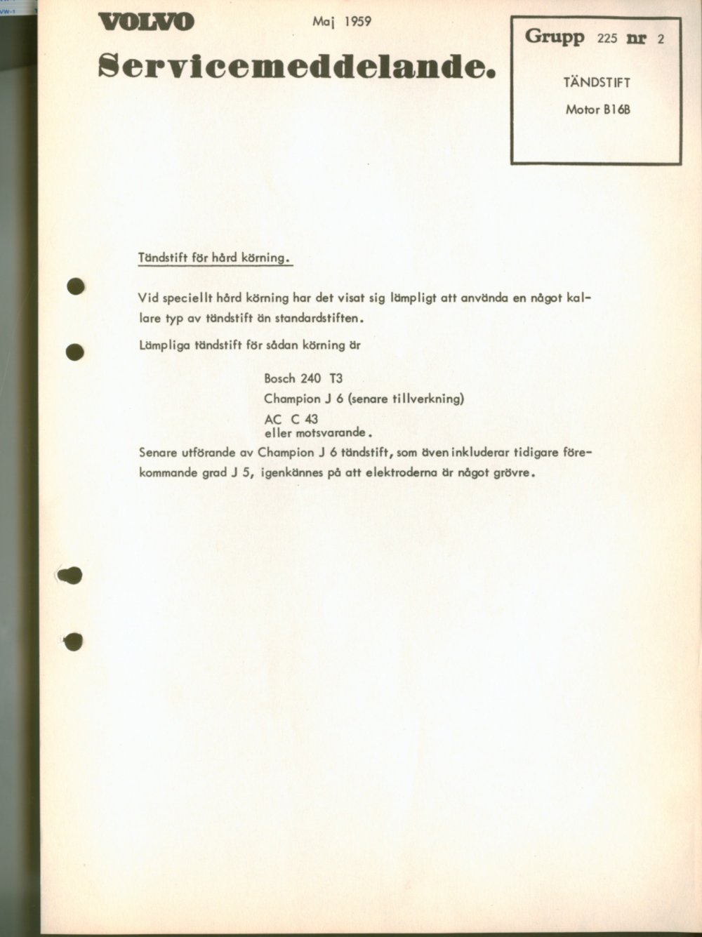 Verkstadsmeddelande/Work shop bulletins and Servicemeddelanden/Service bulletins for the following models: Volvo P1800, Volvo P1800S, Volvo P1800E, Volvo P1800ES, Volvo PV,Volvo PV 444, Volvo PV 544, Volvo Amazon, Volvo 120, Volvo 130, Volvo 220, Volvo 140 , Volvo 240, Volvo 164, Volvo 264 