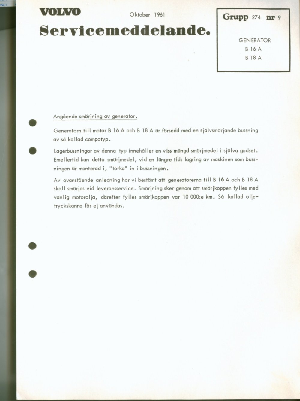 Verkstadsmeddelande/Work shop bulletins and Servicemeddelanden/Service bulletins for the following models: Volvo P1800, Volvo P1800S, Volvo P1800E, Volvo P1800ES, Volvo PV,Volvo PV 444, Volvo PV 544, Volvo Amazon, Volvo 120, Volvo 130, Volvo 220, Volvo 140 , Volvo 240, Volvo 164, Volvo 264 