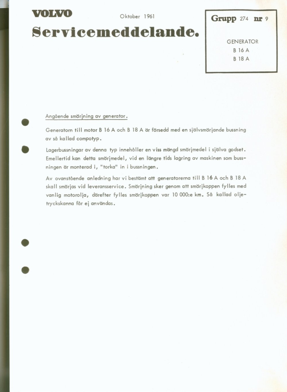 Verkstadsmeddelande/Work shop bulletins and Servicemeddelanden/Service bulletins for the following models: Volvo P1800, Volvo P1800S, Volvo P1800E, Volvo P1800ES, Volvo PV,Volvo PV 444, Volvo PV 544, Volvo Amazon, Volvo 120, Volvo 130, Volvo 220, Volvo 140 , Volvo 240, Volvo 164, Volvo 264 