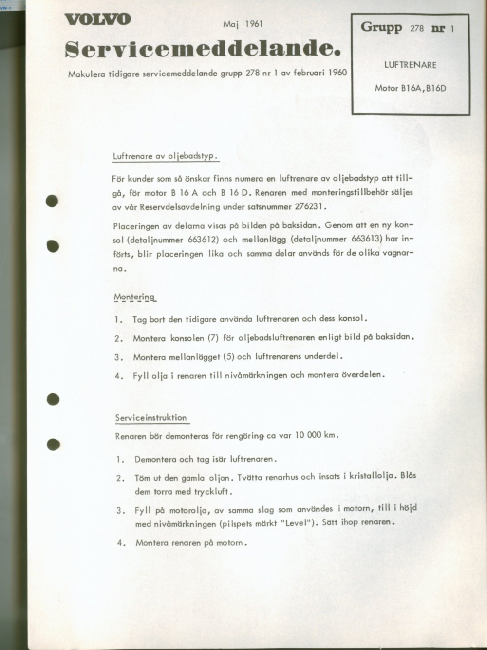 Verkstadsmeddelande/Work shop bulletins and Servicemeddelanden/Service bulletins for the following models: Volvo P1800, Volvo P1800S, Volvo P1800E, Volvo P1800ES, Volvo PV,Volvo PV 444, Volvo PV 544, Volvo Amazon, Volvo 120, Volvo 130, Volvo 220, Volvo 140 , Volvo 240, Volvo 164, Volvo 264 