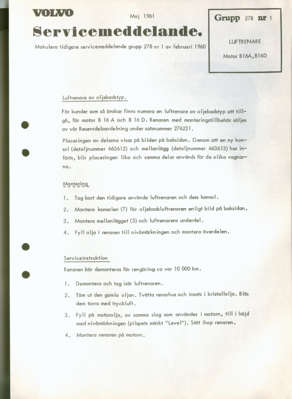 Verkstadsmeddelande/Work shop bulletins and Servicemeddelanden/Service bulletins for the following models: Volvo P1800, Volvo P1800S, Volvo P1800E, Volvo P1800ES, Volvo PV,Volvo PV 444, Volvo PV 544, Volvo Amazon, Volvo 120, Volvo 130, Volvo 220, Volvo 140 , Volvo 240, Volvo 164, Volvo 264 