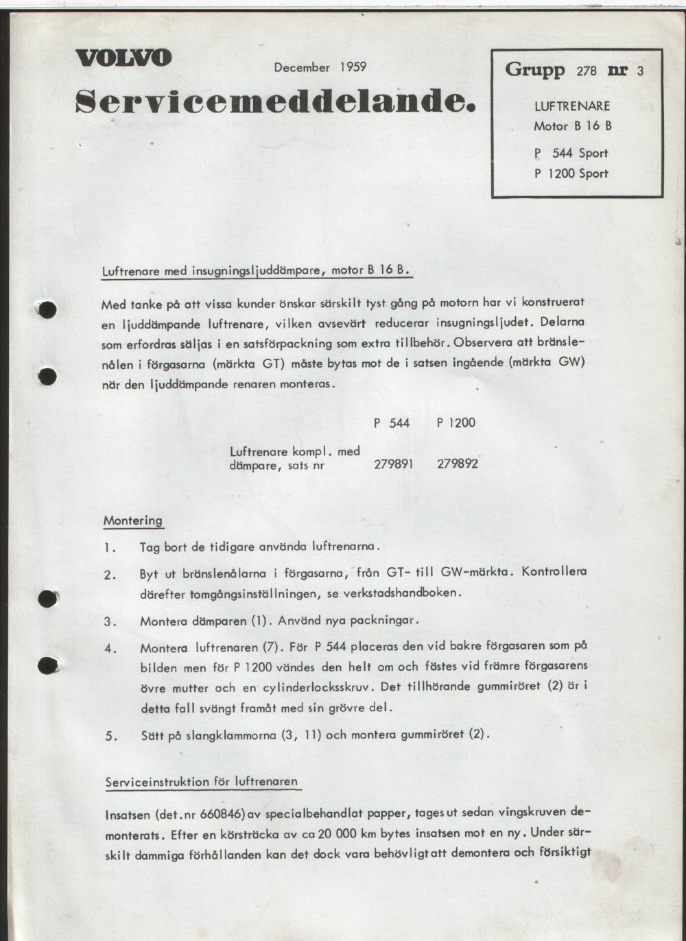 Verkstadsmeddelande/Work shop bulletins and Servicemeddelanden/Service bulletins for the following models: Volvo P1800, Volvo P1800S, Volvo P1800E, Volvo P1800ES, Volvo PV,Volvo PV 444, Volvo PV 544, Volvo Amazon, Volvo 120, Volvo 130, Volvo 220, Volvo 140 , Volvo 240, Volvo 164, Volvo 264 