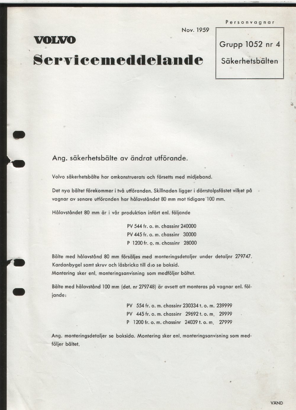 Verkstadsmeddelande/Work shop bulletins and Servicemeddelanden/Service bulletins for the following models: Volvo P1800, Volvo P1800S, Volvo P1800E, Volvo P1800ES, Volvo PV,Volvo PV 444, Volvo PV 544, Volvo Amazon, Volvo 120, Volvo 130, Volvo 220, Volvo 140 , Volvo 240, Volvo 164, Volvo 264 