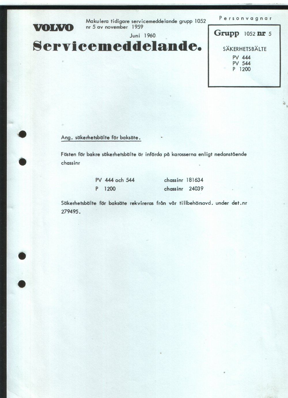 Verkstadsmeddelande/Work shop bulletins and Servicemeddelanden/Service bulletins for the following models: Volvo P1800, Volvo P1800S, Volvo P1800E, Volvo P1800ES, Volvo PV,Volvo PV 444, Volvo PV 544, Volvo Amazon, Volvo 120, Volvo 130, Volvo 220, Volvo 140 , Volvo 240, Volvo 164, Volvo 264 