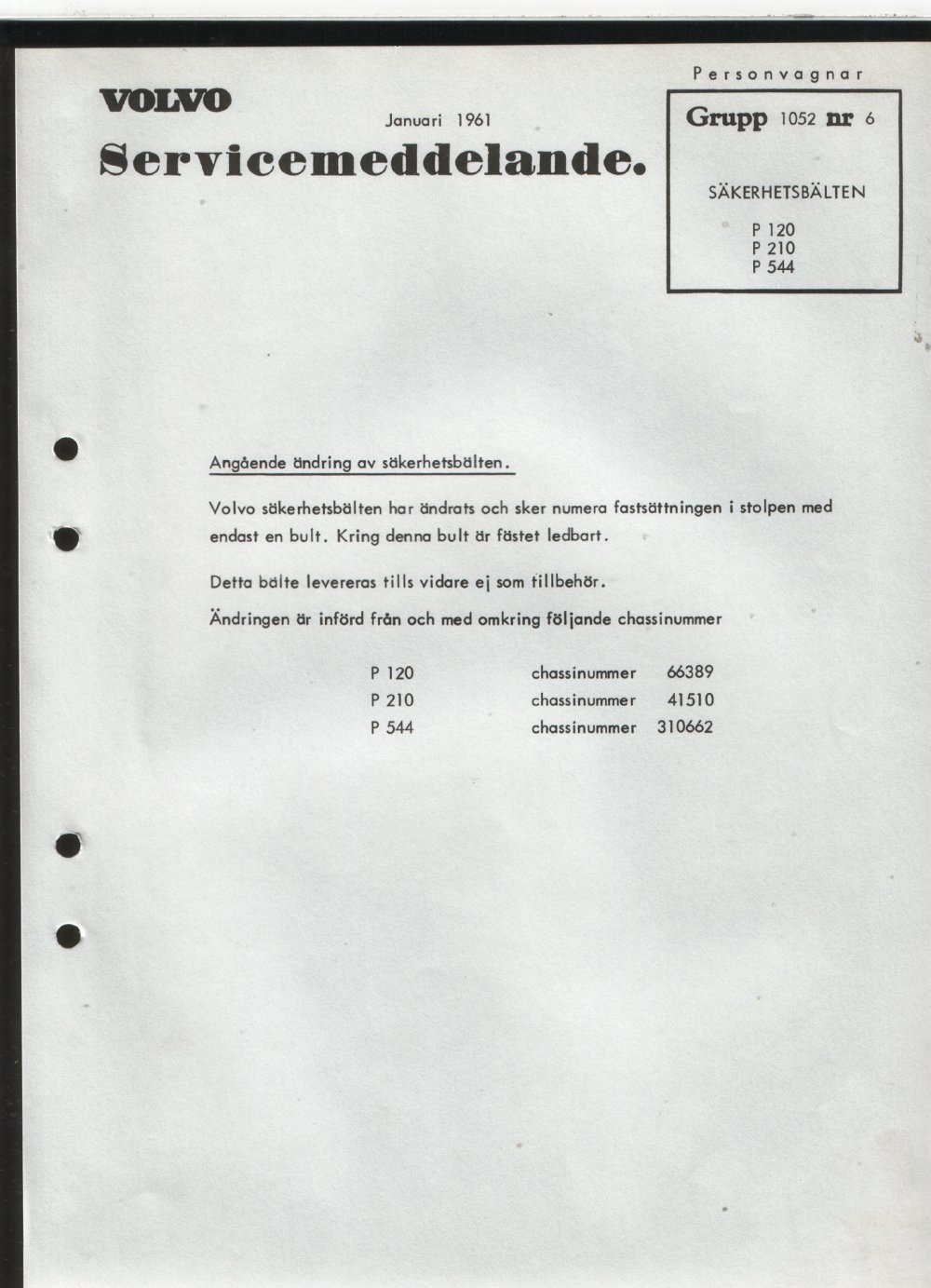 Verkstadsmeddelande/Work shop bulletins and Servicemeddelanden/Service bulletins for the following models: Volvo P1800, Volvo P1800S, Volvo P1800E, Volvo P1800ES, Volvo PV,Volvo PV 444, Volvo PV 544, Volvo Amazon, Volvo 120, Volvo 130, Volvo 220, Volvo 140 , Volvo 240, Volvo 164, Volvo 264 