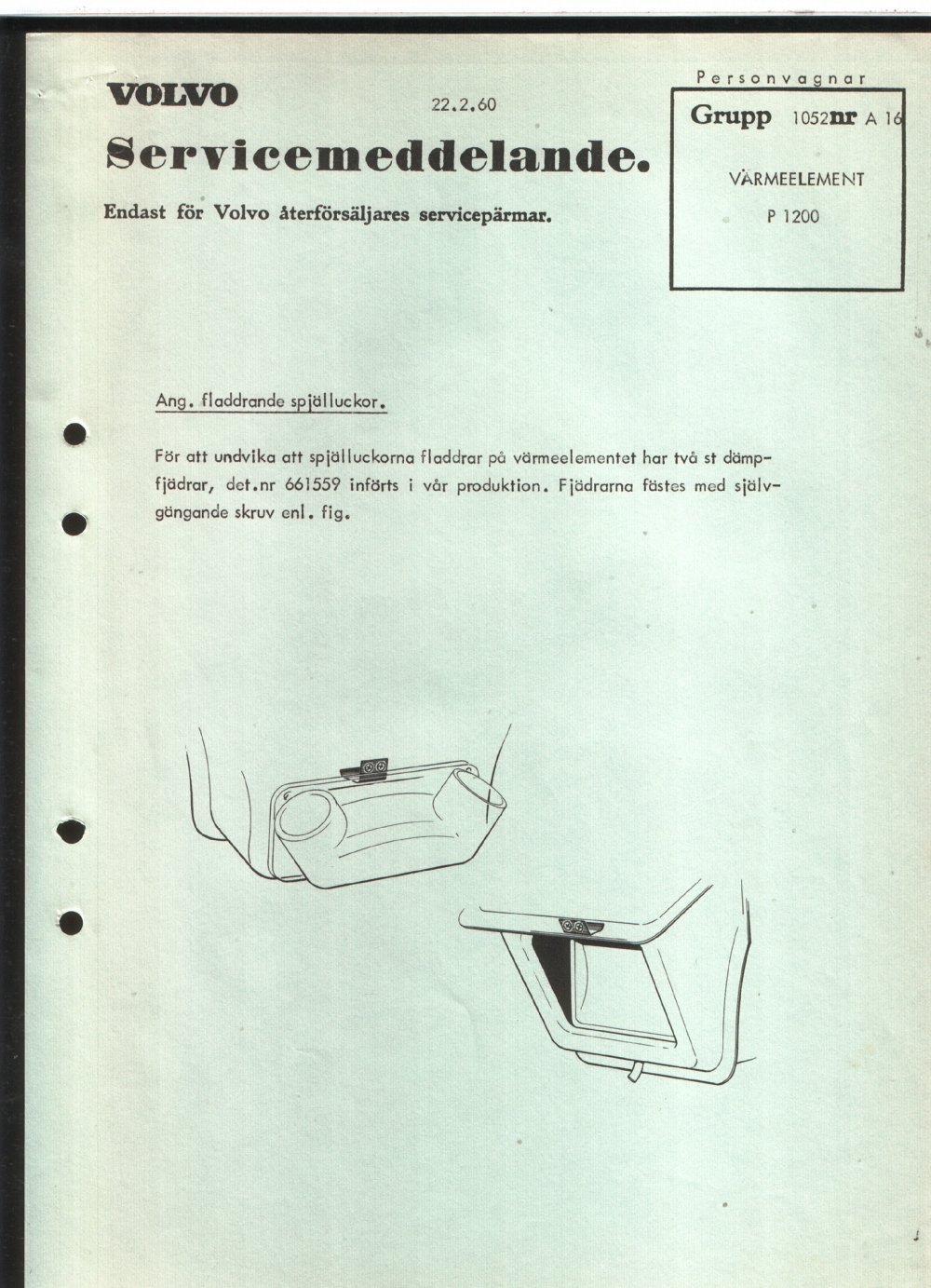 Verkstadsmeddelande/Work shop bulletins and Servicemeddelanden/Service bulletins for the following models: Volvo P1800, Volvo P1800S, Volvo P1800E, Volvo P1800ES, Volvo PV,Volvo PV 444, Volvo PV 544, Volvo Amazon, Volvo 120, Volvo 130, Volvo 220, Volvo 140 , Volvo 240, Volvo 164, Volvo 264 