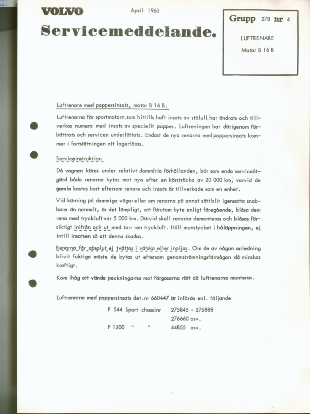 Verkstadsmeddelande/Work shop bulletins and Servicemeddelanden/Service bulletins for the following models: Volvo P1800, Volvo P1800S, Volvo P1800E, Volvo P1800ES, Volvo PV,Volvo PV 444, Volvo PV 544, Volvo Amazon, Volvo 120, Volvo 130, Volvo 220, Volvo 140 , Volvo 240, Volvo 164, Volvo 264 