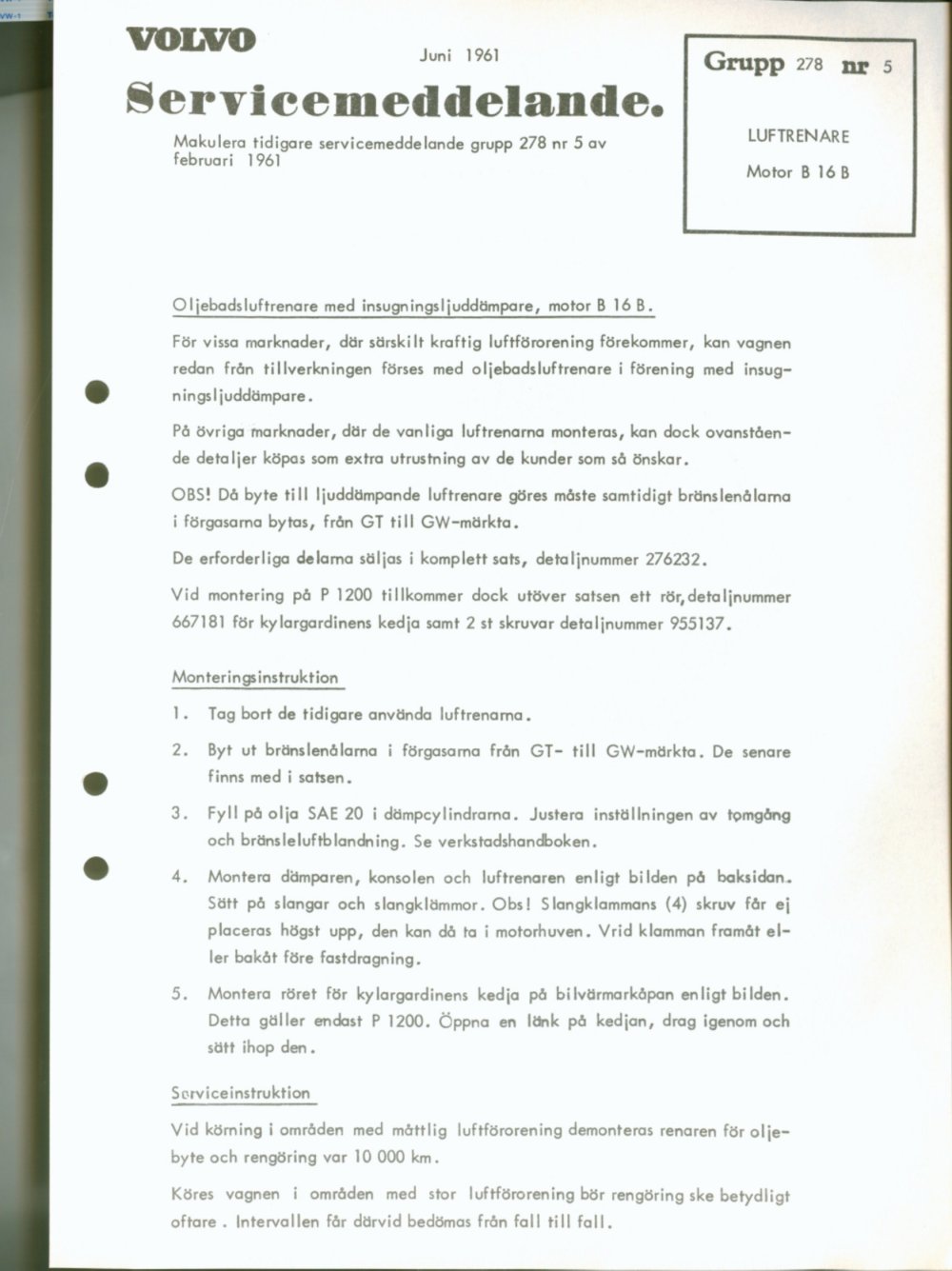 Verkstadsmeddelande/Work shop bulletins and Servicemeddelanden/Service bulletins for the following models: Volvo P1800, Volvo P1800S, Volvo P1800E, Volvo P1800ES, Volvo PV,Volvo PV 444, Volvo PV 544, Volvo Amazon, Volvo 120, Volvo 130, Volvo 220, Volvo 140 , Volvo 240, Volvo 164, Volvo 264 