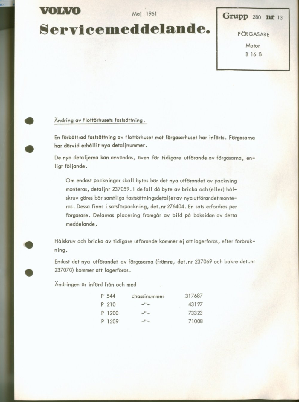 Verkstadsmeddelande/Work shop bulletins and Servicemeddelanden/Service bulletins for the following models: Volvo P1800, Volvo P1800S, Volvo P1800E, Volvo P1800ES, Volvo PV,Volvo PV 444, Volvo PV 544, Volvo Amazon, Volvo 120, Volvo 130, Volvo 220, Volvo 140 , Volvo 240, Volvo 164, Volvo 264 