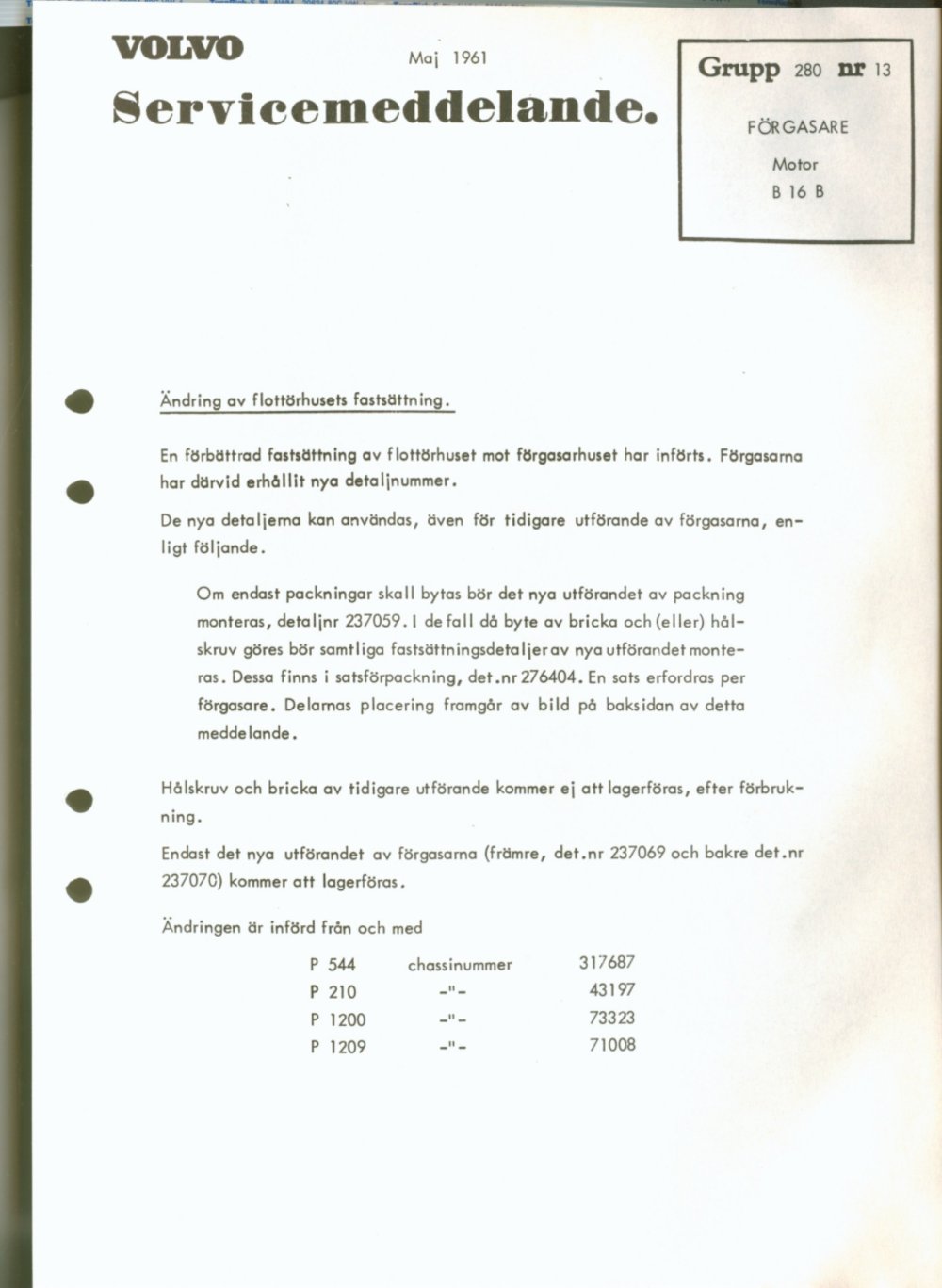Verkstadsmeddelande/Work shop bulletins and Servicemeddelanden/Service bulletins for the following models: Volvo P1800, Volvo P1800S, Volvo P1800E, Volvo P1800ES, Volvo PV,Volvo PV 444, Volvo PV 544, Volvo Amazon, Volvo 120, Volvo 130, Volvo 220, Volvo 140 , Volvo 240, Volvo 164, Volvo 264 