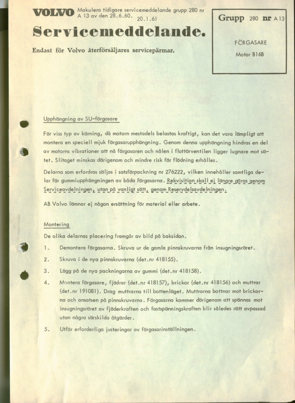 Verkstadsmeddelande/Work shop bulletins and Servicemeddelanden/Service bulletins for the following models: Volvo P1800, Volvo P1800S, Volvo P1800E, Volvo P1800ES, Volvo PV,Volvo PV 444, Volvo PV 544, Volvo Amazon, Volvo 120, Volvo 130, Volvo 220, Volvo 140 , Volvo 240, Volvo 164, Volvo 264 