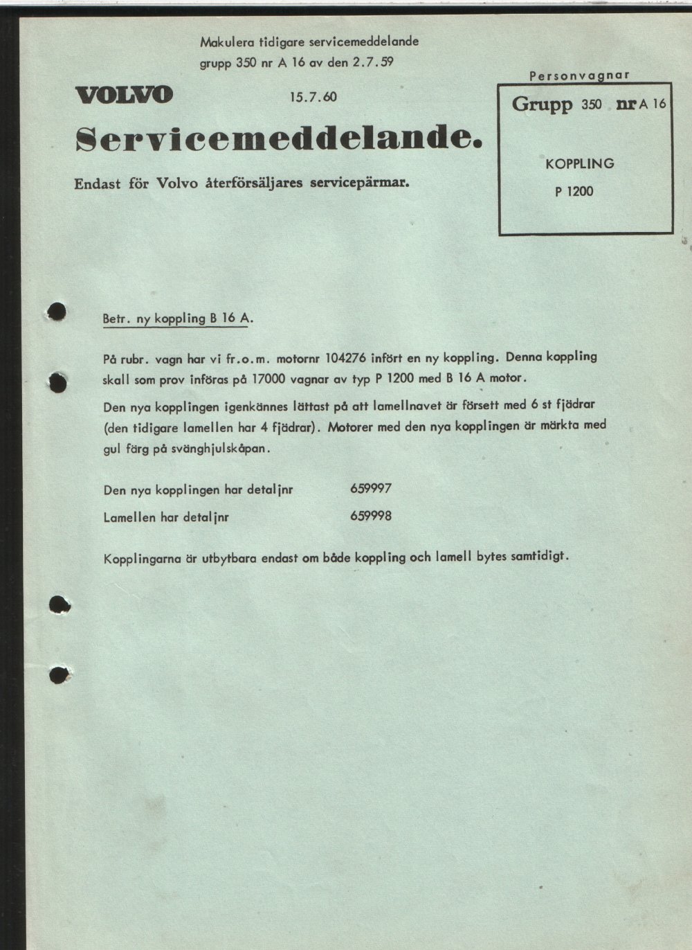 Verkstadsmeddelande/Work shop bulletins and Servicemeddelanden/Service bulletins for the following models: Volvo P1800, Volvo P1800S, Volvo P1800E, Volvo P1800ES, Volvo PV,Volvo PV 444, Volvo PV 544, Volvo Amazon, Volvo 120, Volvo 130, Volvo 220, Volvo 140 , Volvo 240, Volvo 164, Volvo 264 