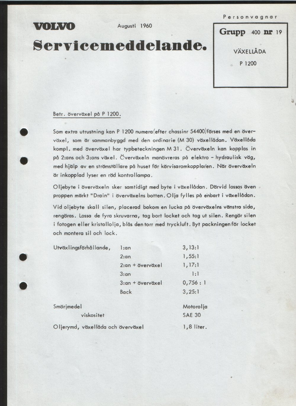 Verkstadsmeddelande/Work shop bulletins and Servicemeddelanden/Service bulletins for the following models: Volvo P1800, Volvo P1800S, Volvo P1800E, Volvo P1800ES, Volvo PV,Volvo PV 444, Volvo PV 544, Volvo Amazon, Volvo 120, Volvo 130, Volvo 220, Volvo 140 , Volvo 240, Volvo 164, Volvo 264 