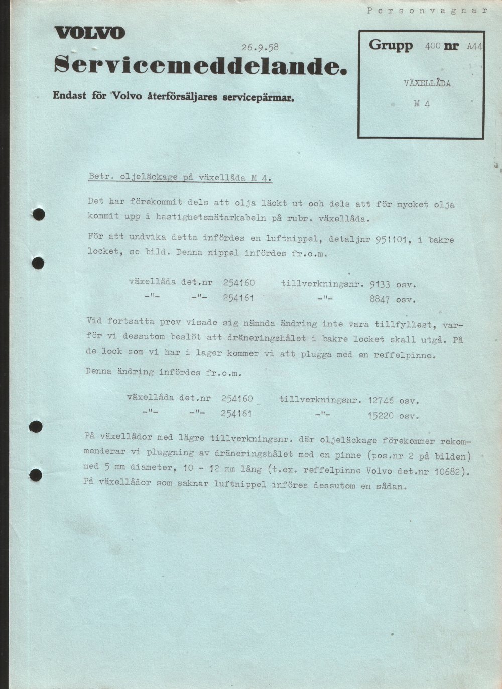 Verkstadsmeddelande/Work shop bulletins and Servicemeddelanden/Service bulletins for the following models: Volvo P1800, Volvo P1800S, Volvo P1800E, Volvo P1800ES, Volvo PV,Volvo PV 444, Volvo PV 544, Volvo Amazon, Volvo 120, Volvo 130, Volvo 220, Volvo 140 , Volvo 240, Volvo 164, Volvo 264 