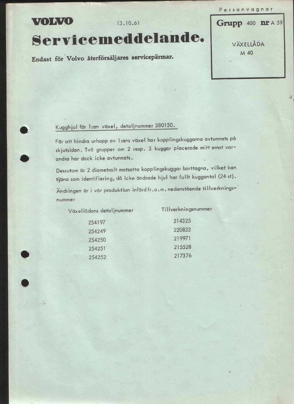 Verkstadsmeddelande/Work shop bulletins and Servicemeddelanden/Service bulletins for the following models: Volvo P1800, Volvo P1800S, Volvo P1800E, Volvo P1800ES, Volvo PV,Volvo PV 444, Volvo PV 544, Volvo Amazon, Volvo 120, Volvo 130, Volvo 220, Volvo 140 , Volvo 240, Volvo 164, Volvo 264 