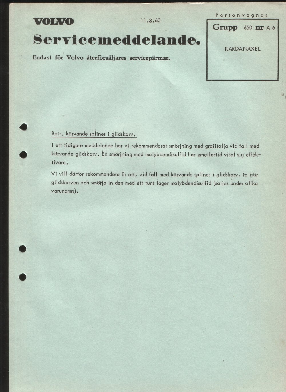 Verkstadsmeddelande/Work shop bulletins and Servicemeddelanden/Service bulletins for the following models: Volvo P1800, Volvo P1800S, Volvo P1800E, Volvo P1800ES, Volvo PV,Volvo PV 444, Volvo PV 544, Volvo Amazon, Volvo 120, Volvo 130, Volvo 220, Volvo 140 , Volvo 240, Volvo 164, Volvo 264 