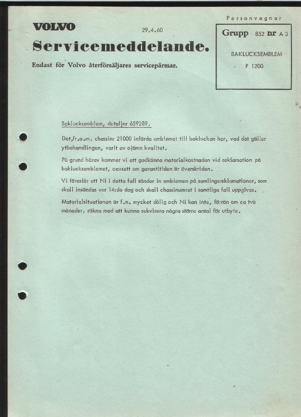 Verkstadsmeddelande/Work shop bulletins and Servicemeddelanden/Service bulletins for the following models: Volvo P1800, Volvo P1800S, Volvo P1800E, Volvo P1800ES, Volvo PV,Volvo PV 444, Volvo PV 544, Volvo Amazon, Volvo 120, Volvo 130, Volvo 220, Volvo 140 , Volvo 240, Volvo 164, Volvo 264 