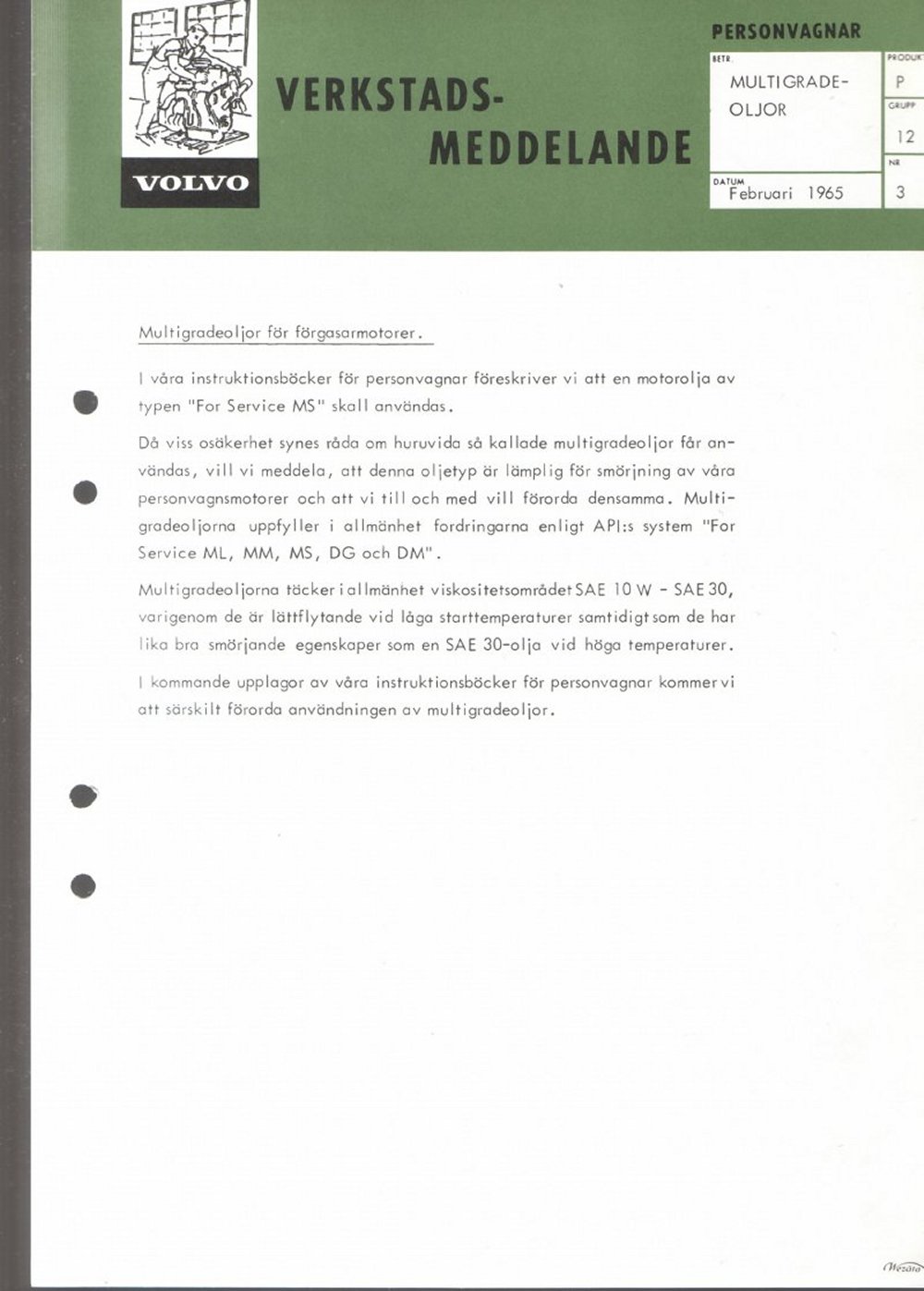 Verkstadsmeddelande/Work shop bulletins and Servicemeddelanden/Service bulletins for the following models: Volvo P1800, Volvo P1800S, Volvo P1800E, Volvo P1800ES, Volvo PV,Volvo PV 444, Volvo PV 544, Volvo Amazon, Volvo 120, Volvo 130, Volvo 220, Volvo 140 , Volvo 240, Volvo 164, Volvo 264 