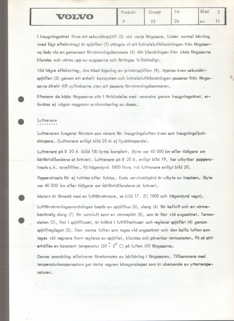 Verkstadsmeddelande/Work shop bulletins and Servicemeddelanden/Service bulletins for the following models: Volvo P1800, Volvo P1800S, Volvo P1800E, Volvo P1800ES, Volvo PV,Volvo PV 444, Volvo PV 544, Volvo Amazon, Volvo 120, Volvo 130, Volvo 220, Volvo 140 , Volvo 240, Volvo 164, Volvo 264