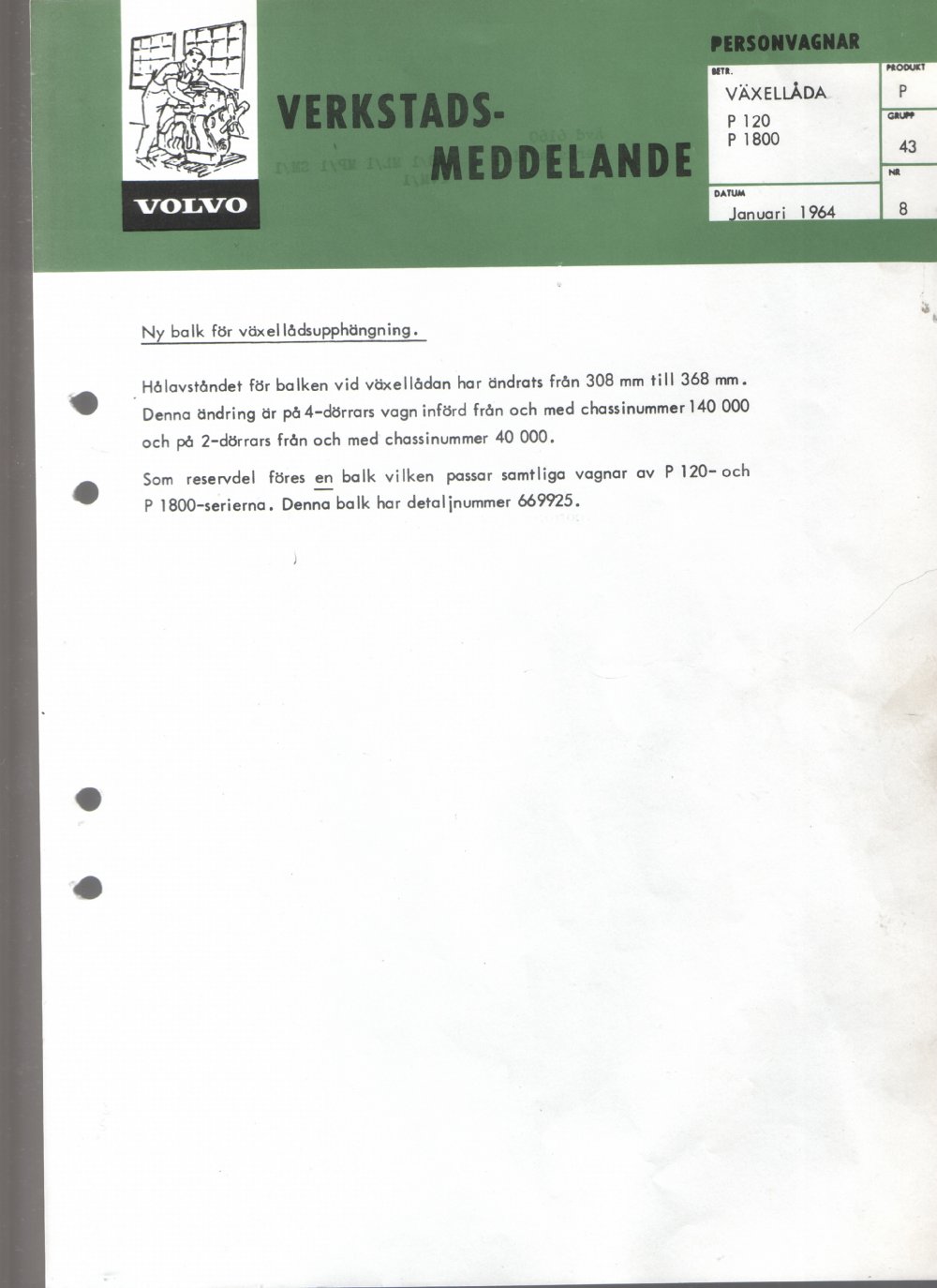 Verkstadsmeddelande/Work shop bulletins and Servicemeddelanden/Service bulletins for the following models: Volvo P1800, Volvo P1800S, Volvo P1800E, Volvo P1800ES, Volvo PV,Volvo PV 444, Volvo PV 544, Volvo Amazon, Volvo 120, Volvo 130, Volvo 220, Volvo 140 , Volvo 240, Volvo 164, Volvo 264 