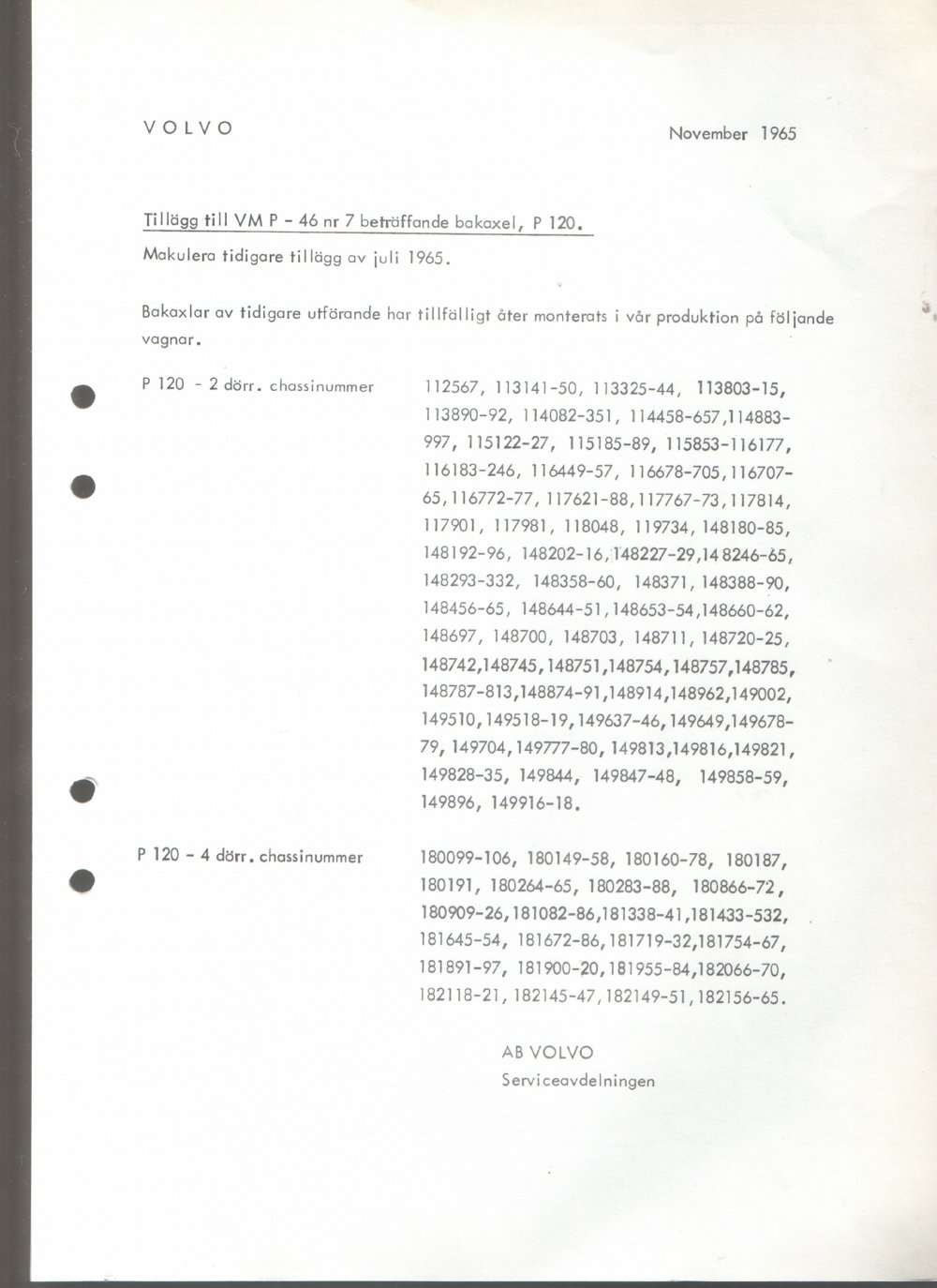 Verkstadsmeddelande/Work shop bulletins and Servicemeddelanden/Service bulletins for the following models: Volvo P1800, Volvo P1800S, Volvo P1800E, Volvo P1800ES, Volvo PV,Volvo PV 444, Volvo PV 544, Volvo Amazon, Volvo 120, Volvo 130, Volvo 220, Volvo 140 , Volvo 240, Volvo 164, Volvo 264 