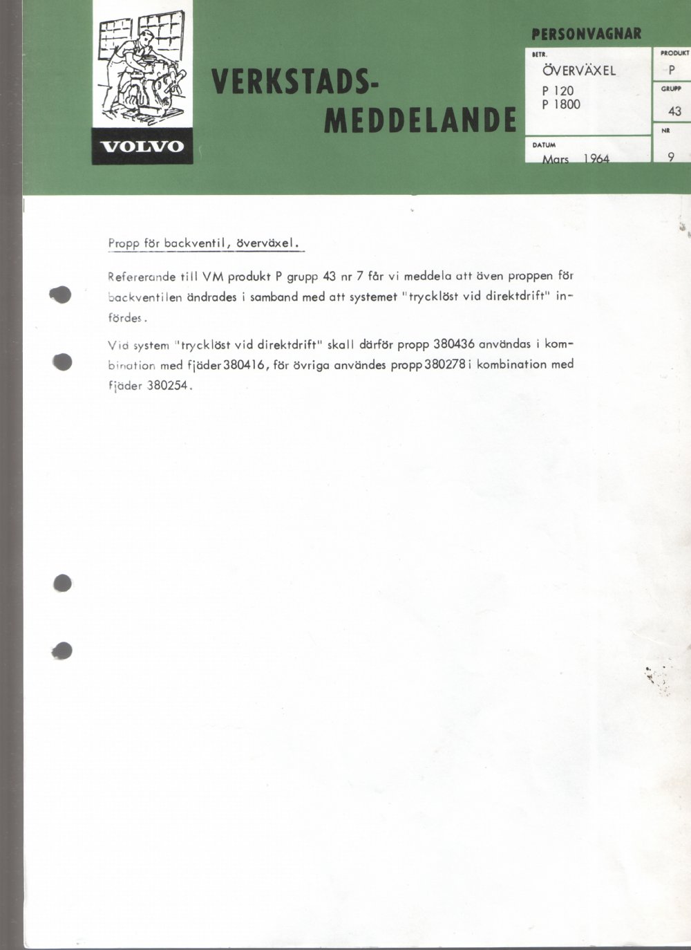 Verkstadsmeddelande/Work shop bulletins and Servicemeddelanden/Service bulletins for the following models: Volvo P1800, Volvo P1800S, Volvo P1800E, Volvo P1800ES, Volvo PV,Volvo PV 444, Volvo PV 544, Volvo Amazon, Volvo 120, Volvo 130, Volvo 220, Volvo 140 , Volvo 240, Volvo 164, Volvo 264 