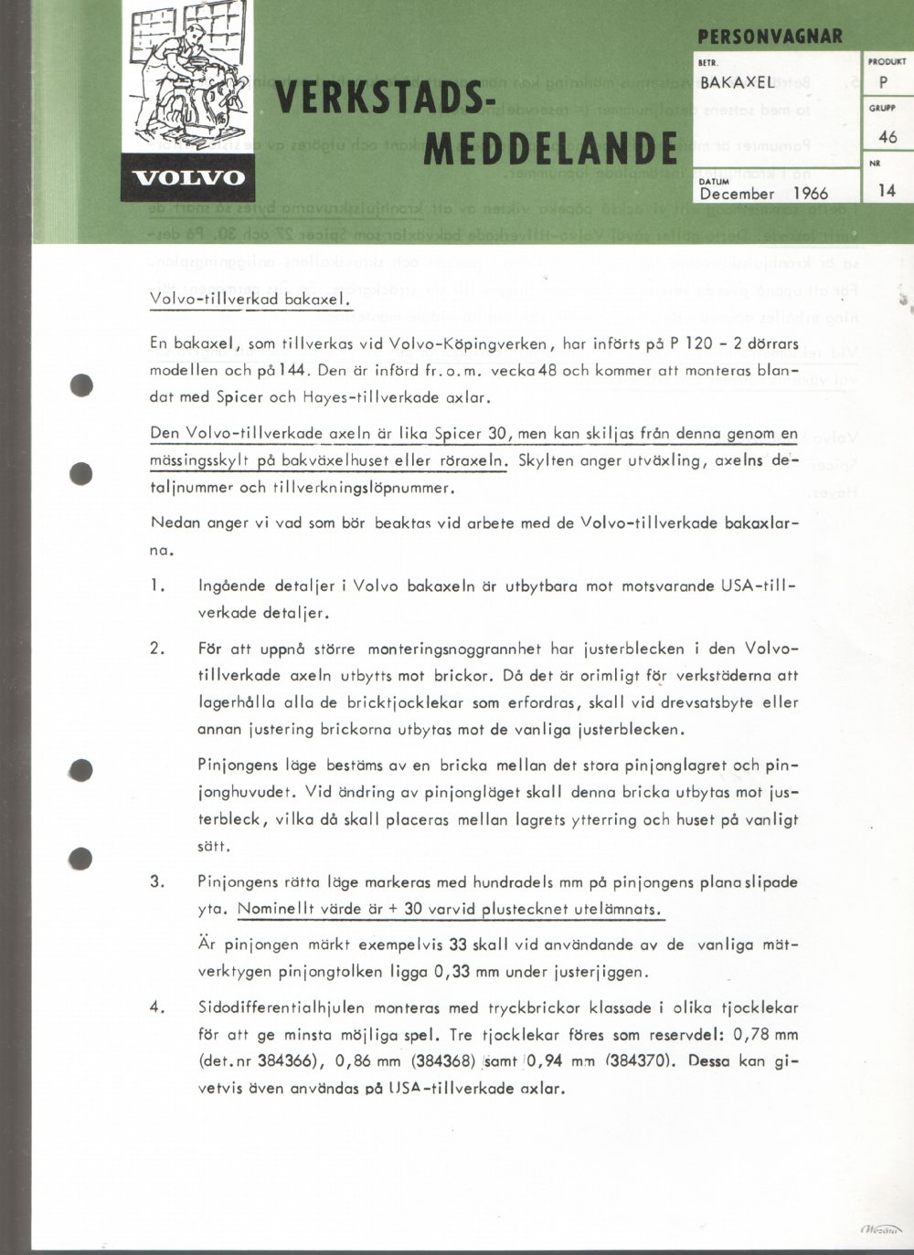 Verkstadsmeddelande/Work shop bulletins and Servicemeddelanden/Service bulletins for the following models: Volvo P1800, Volvo P1800S, Volvo P1800E, Volvo P1800ES, Volvo PV,Volvo PV 444, Volvo PV 544, Volvo Amazon, Volvo 120, Volvo 130, Volvo 220, Volvo 140 , Volvo 240, Volvo 164, Volvo 264 