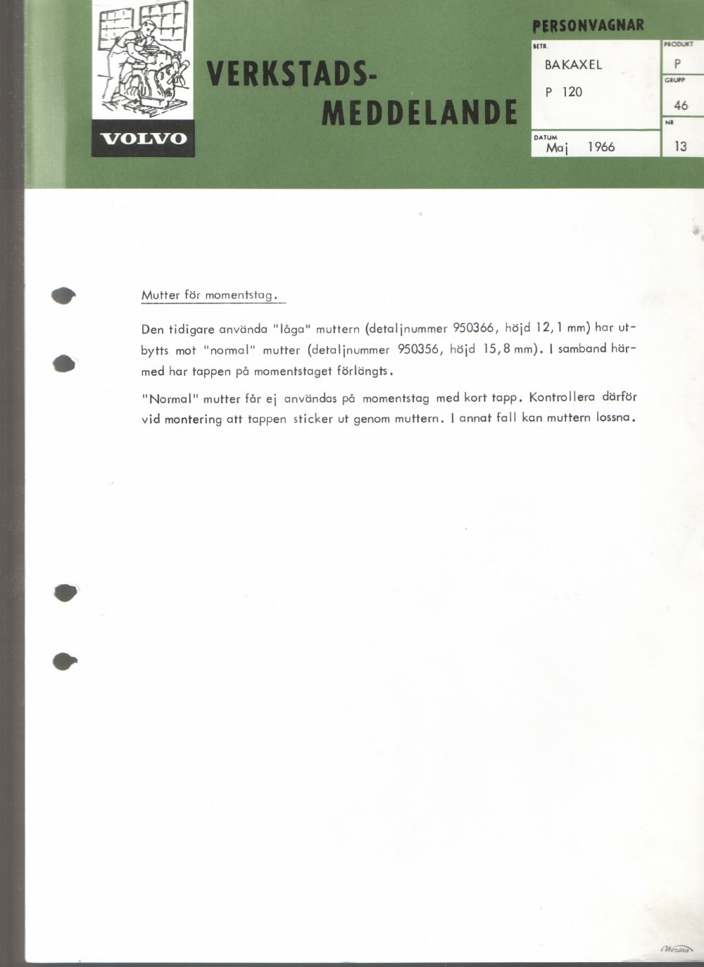 Verkstadsmeddelande/Work shop bulletins and Servicemeddelanden/Service bulletins for the following models: Volvo P1800, Volvo P1800S, Volvo P1800E, Volvo P1800ES, Volvo PV,Volvo PV 444, Volvo PV 544, Volvo Amazon, Volvo 120, Volvo 130, Volvo 220, Volvo 140 , Volvo 240, Volvo 164, Volvo 264 