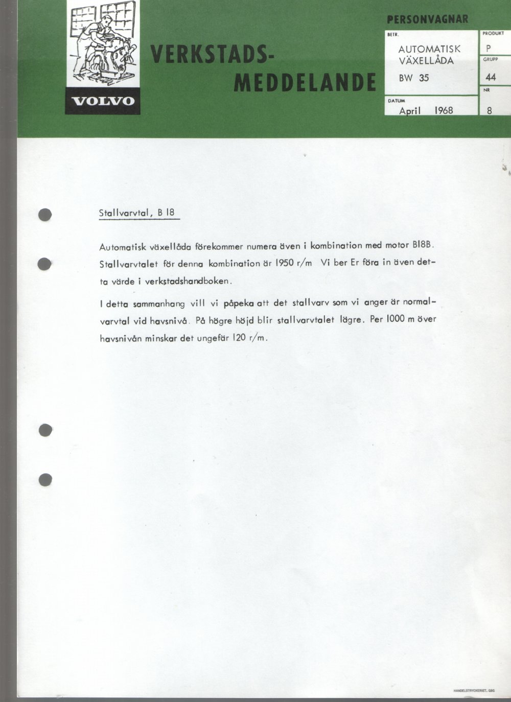 Verkstadsmeddelande/Work shop bulletins and Servicemeddelanden/Service bulletins for the following models: Volvo P1800, Volvo P1800S, Volvo P1800E, Volvo P1800ES, Volvo PV,Volvo PV 444, Volvo PV 544, Volvo Amazon, Volvo 120, Volvo 130, Volvo 220, Volvo 140 , Volvo 240, Volvo 164, Volvo 264 