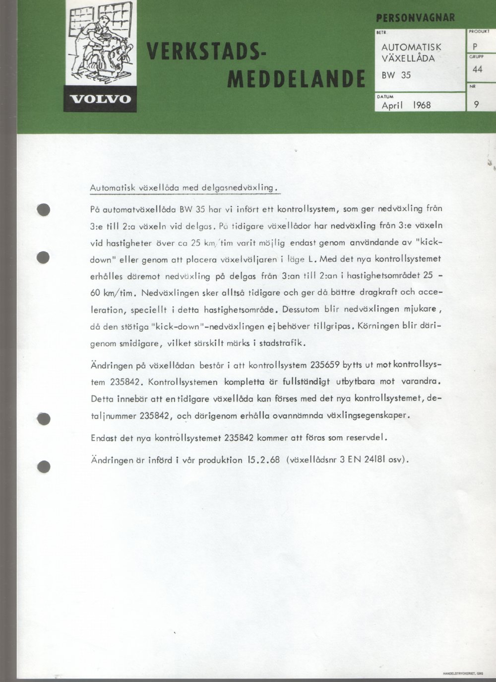 Verkstadsmeddelande/Work shop bulletins and Servicemeddelanden/Service bulletins for the following models: Volvo P1800, Volvo P1800S, Volvo P1800E, Volvo P1800ES, Volvo PV,Volvo PV 444, Volvo PV 544, Volvo Amazon, Volvo 120, Volvo 130, Volvo 220, Volvo 140 , Volvo 240, Volvo 164, Volvo 264 