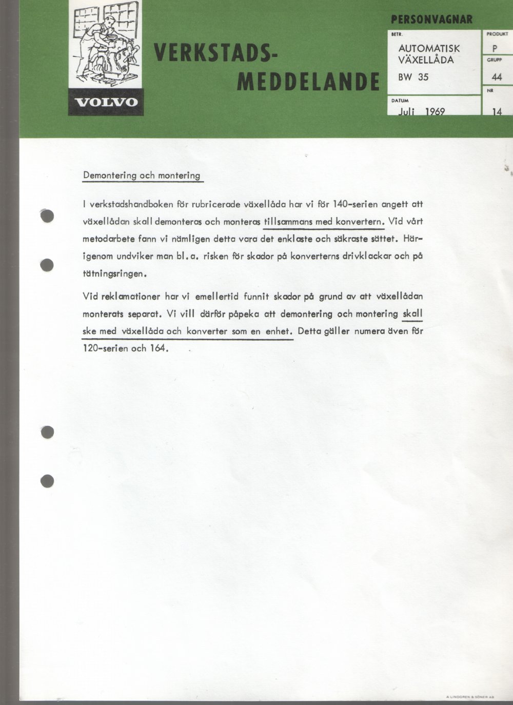 Verkstadsmeddelande/Work shop bulletins and Servicemeddelanden/Service bulletins for the following models: Volvo P1800, Volvo P1800S, Volvo P1800E, Volvo P1800ES, Volvo PV,Volvo PV 444, Volvo PV 544, Volvo Amazon, Volvo 120, Volvo 130, Volvo 220, Volvo 140 , Volvo 240, Volvo 164, Volvo 264 