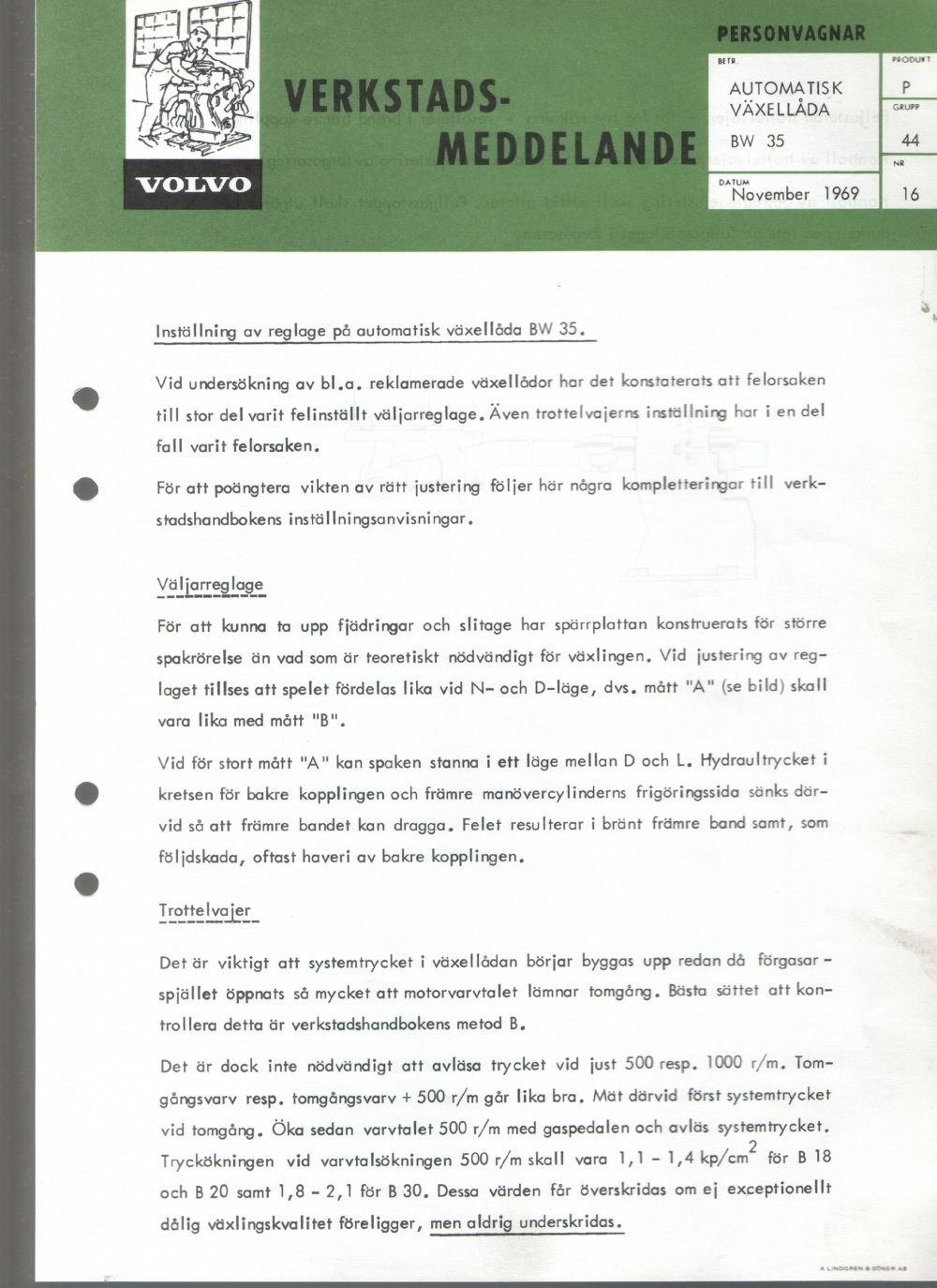Verkstadsmeddelande/Work shop bulletins and Servicemeddelanden/Service bulletins for the following models: Volvo P1800, Volvo P1800S, Volvo P1800E, Volvo P1800ES, Volvo PV,Volvo PV 444, Volvo PV 544, Volvo Amazon, Volvo 120, Volvo 130, Volvo 220, Volvo 140 , Volvo 240, Volvo 164, Volvo 264 