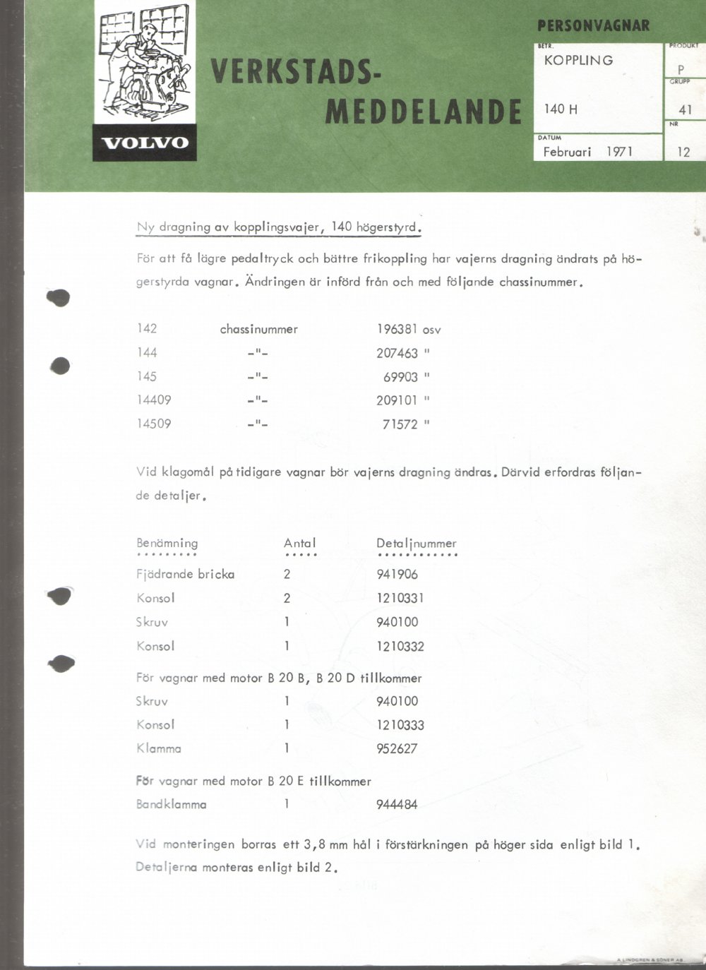 Verkstadsmeddelande/Work shop bulletins and Servicemeddelanden/Service bulletins for the following models: Volvo P1800, Volvo P1800S, Volvo P1800E, Volvo P1800ES, Volvo PV,Volvo PV 444, Volvo PV 544, Volvo Amazon, Volvo 120, Volvo 130, Volvo 220, Volvo 140 , Volvo 240, Volvo 164, Volvo 264 
