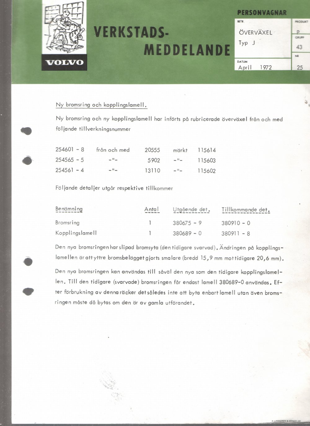 Verkstadsmeddelande/Work shop bulletins and Servicemeddelanden/Service bulletins for the following models: Volvo P1800, Volvo P1800S, Volvo P1800E, Volvo P1800ES, Volvo PV,Volvo PV 444, Volvo PV 544, Volvo Amazon, Volvo 120, Volvo 130, Volvo 220, Volvo 140 , Volvo 240, Volvo 164, Volvo 264 