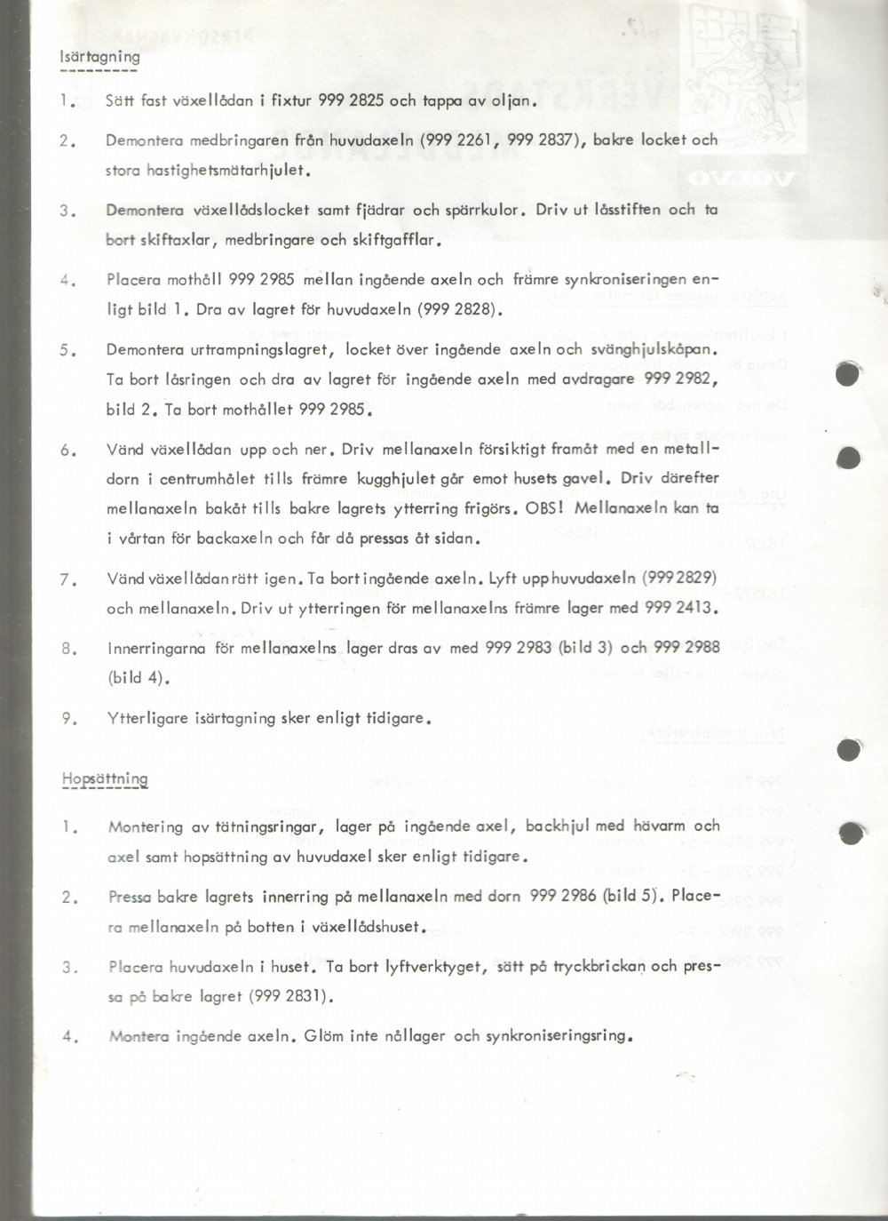 Verkstadsmeddelande/Work shop bulletins and Servicemeddelanden/Service bulletins for the following models: Volvo P1800, Volvo P1800S, Volvo P1800E, Volvo P1800ES, Volvo PV,Volvo PV 444, Volvo PV 544, Volvo Amazon, Volvo 120, Volvo 130, Volvo 220, Volvo 140 , Volvo 240, Volvo 164, Volvo 264 